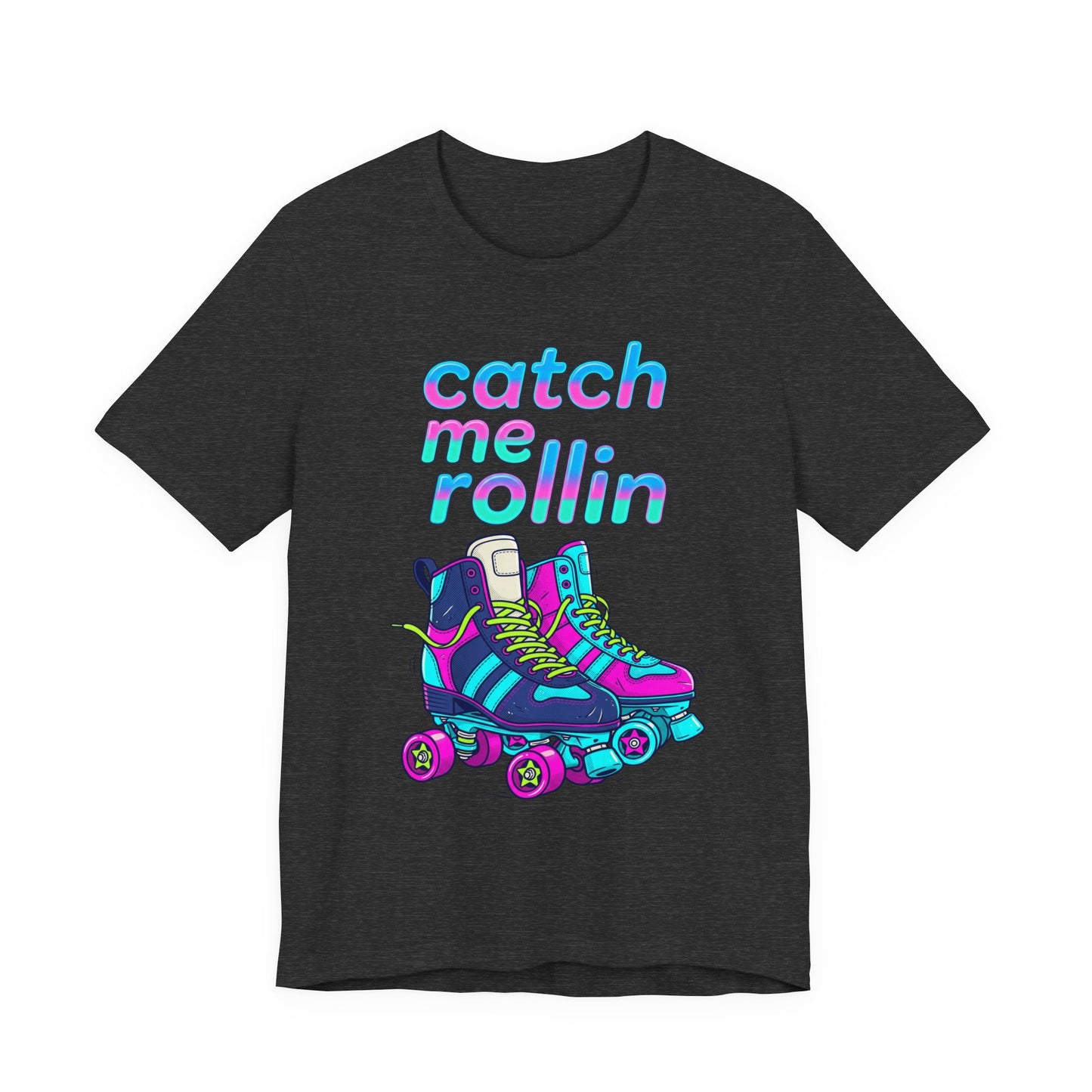 Catch Me Rollin' Tee — Casual Graphic T-Shirt