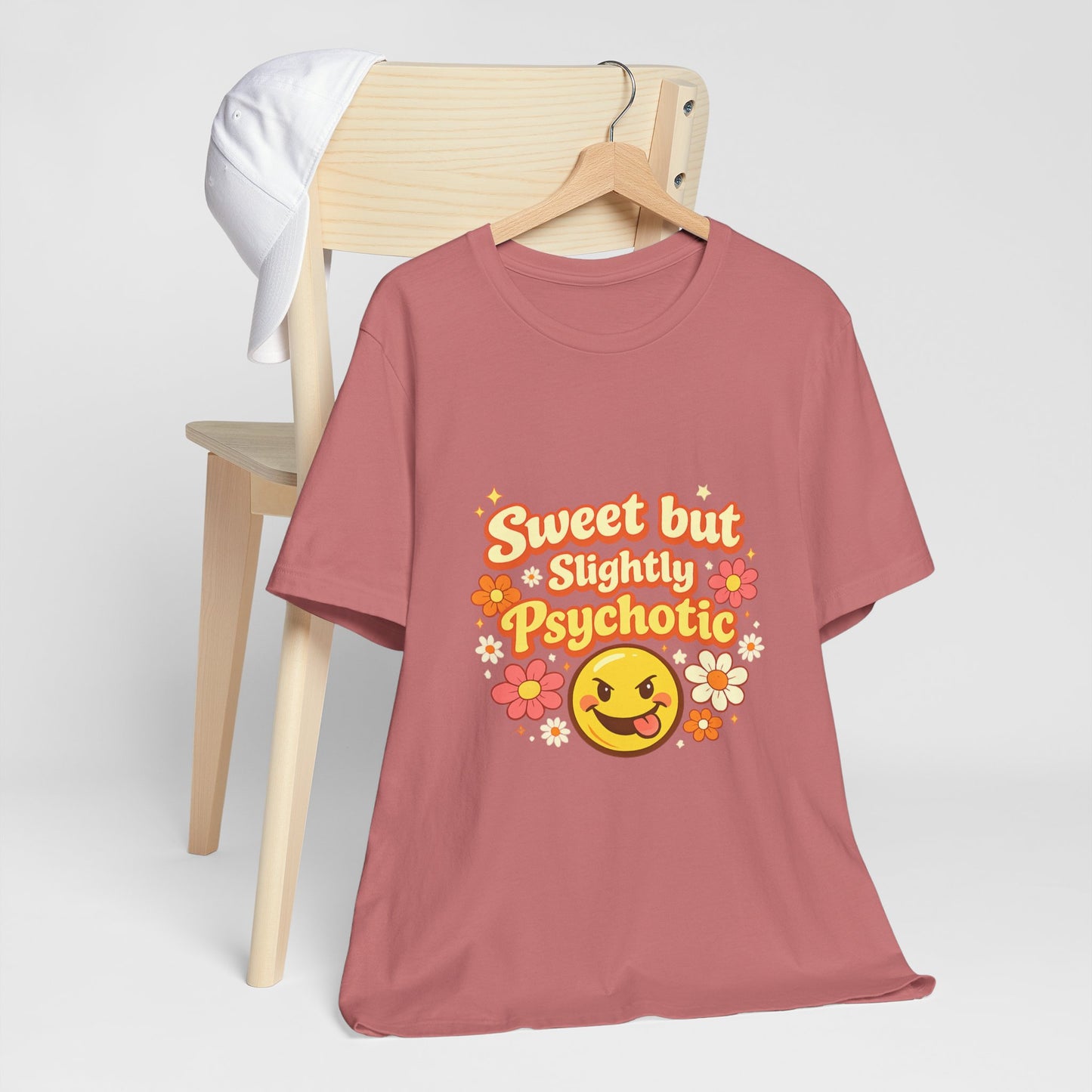 Sweet but Slightly Psychotic Tee