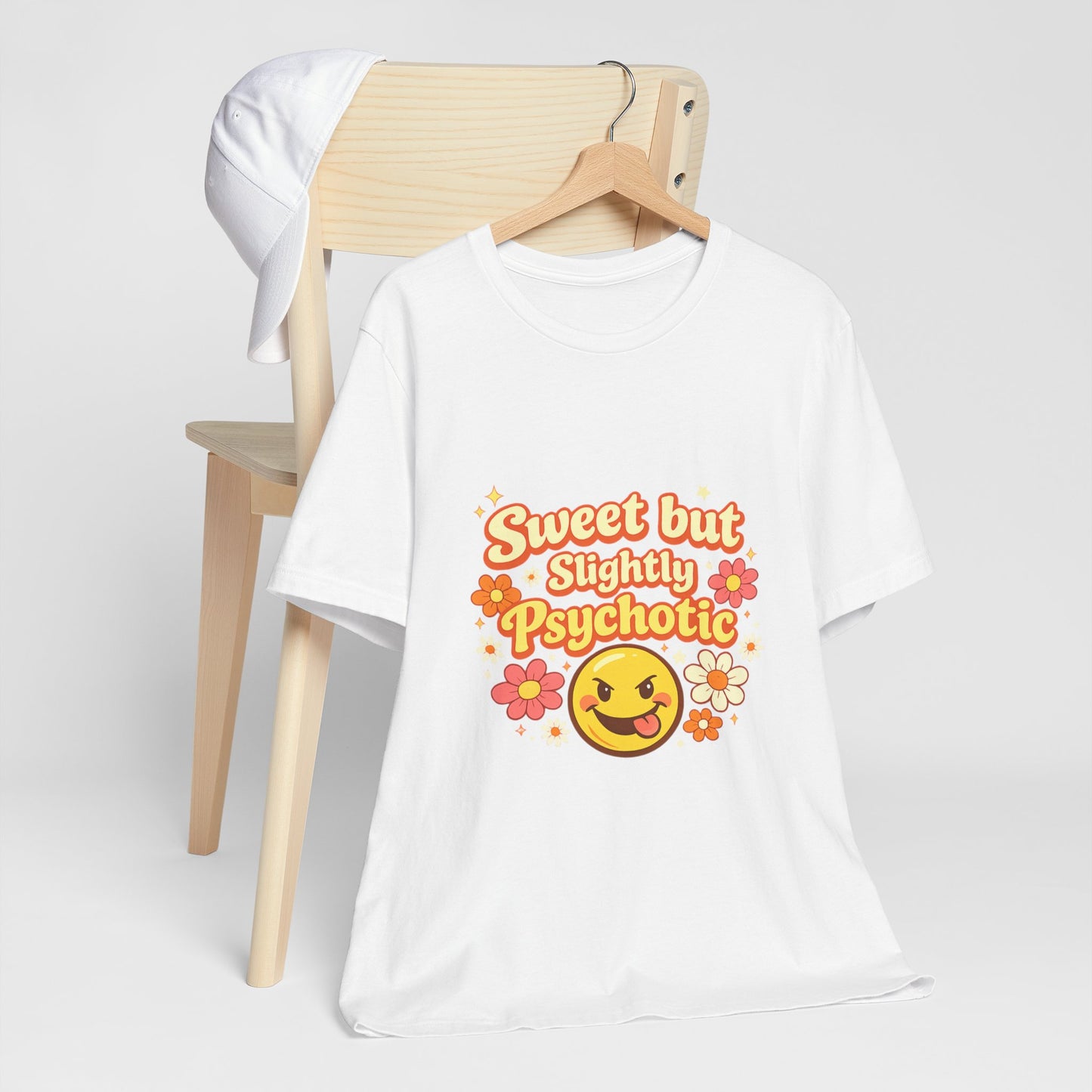 Sweet but Slightly Psychotic Tee