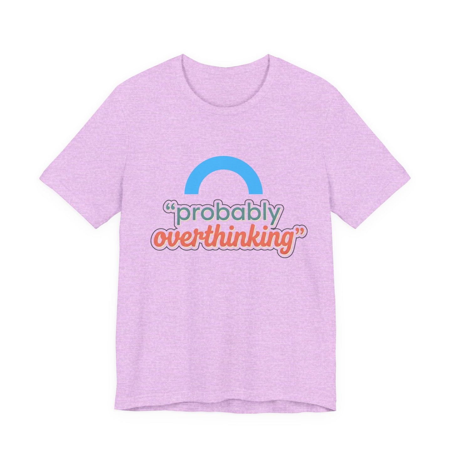 Probably Overthinking Tee