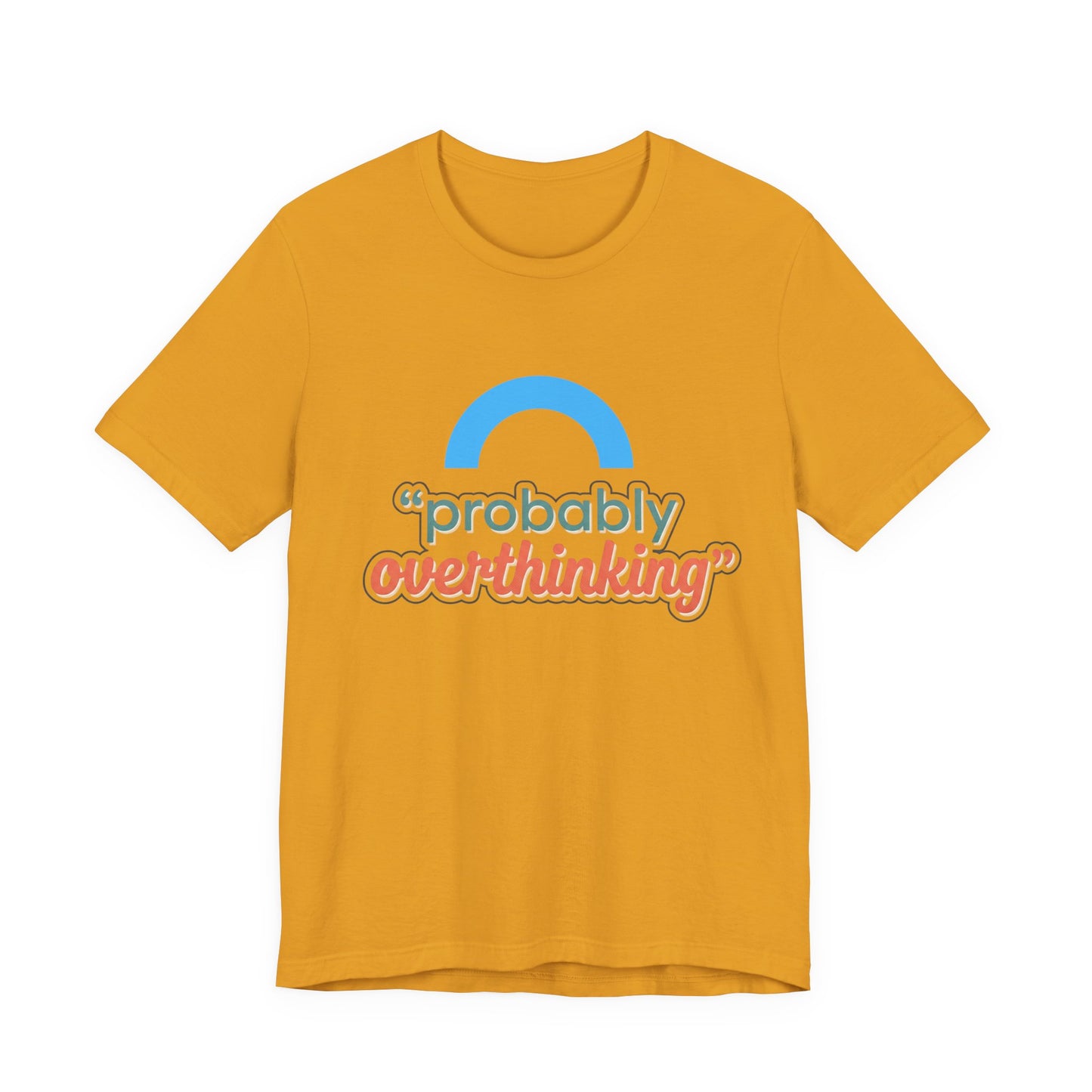 Probably Overthinking Tee