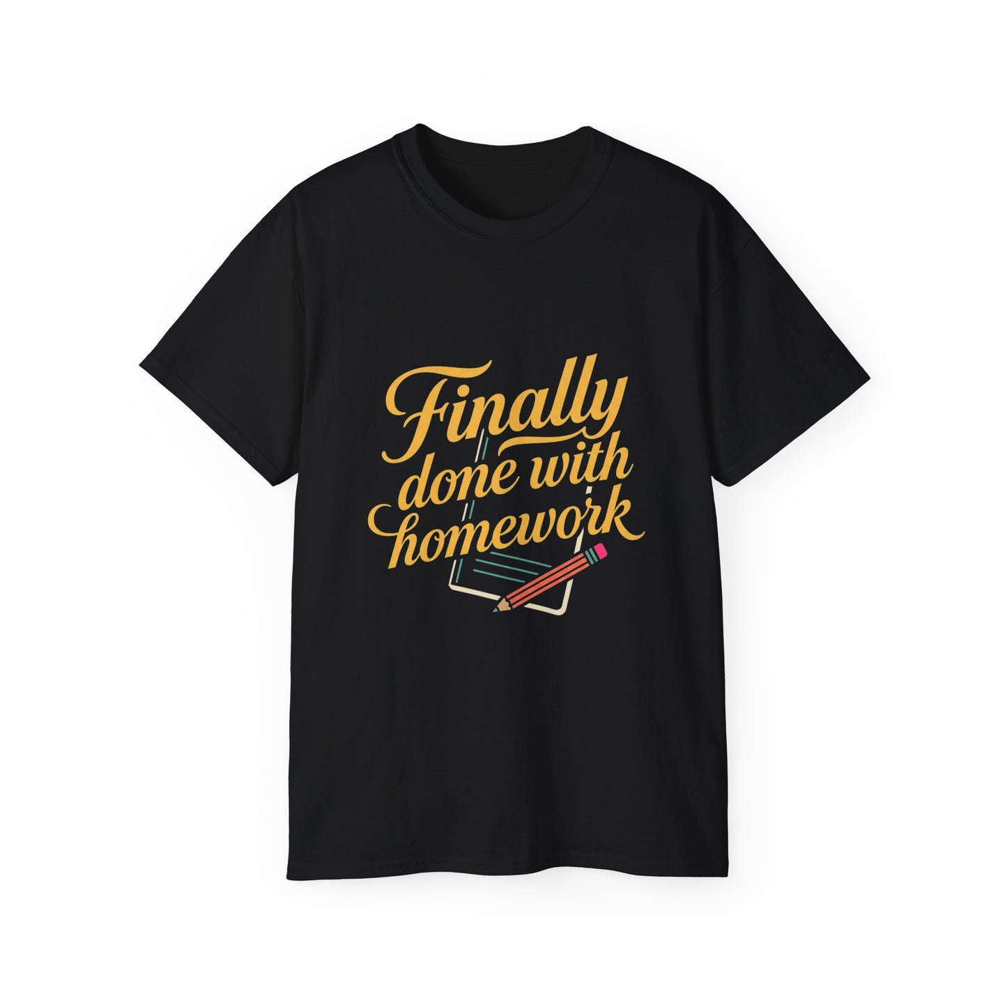Finally Done With Homework Tee