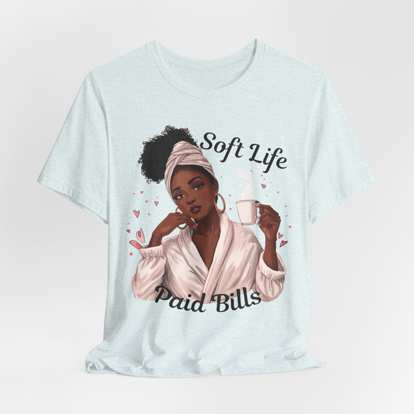 Soft Life Paid Bills Tee | Funny Financial Shirt, Casual Graphic Tee