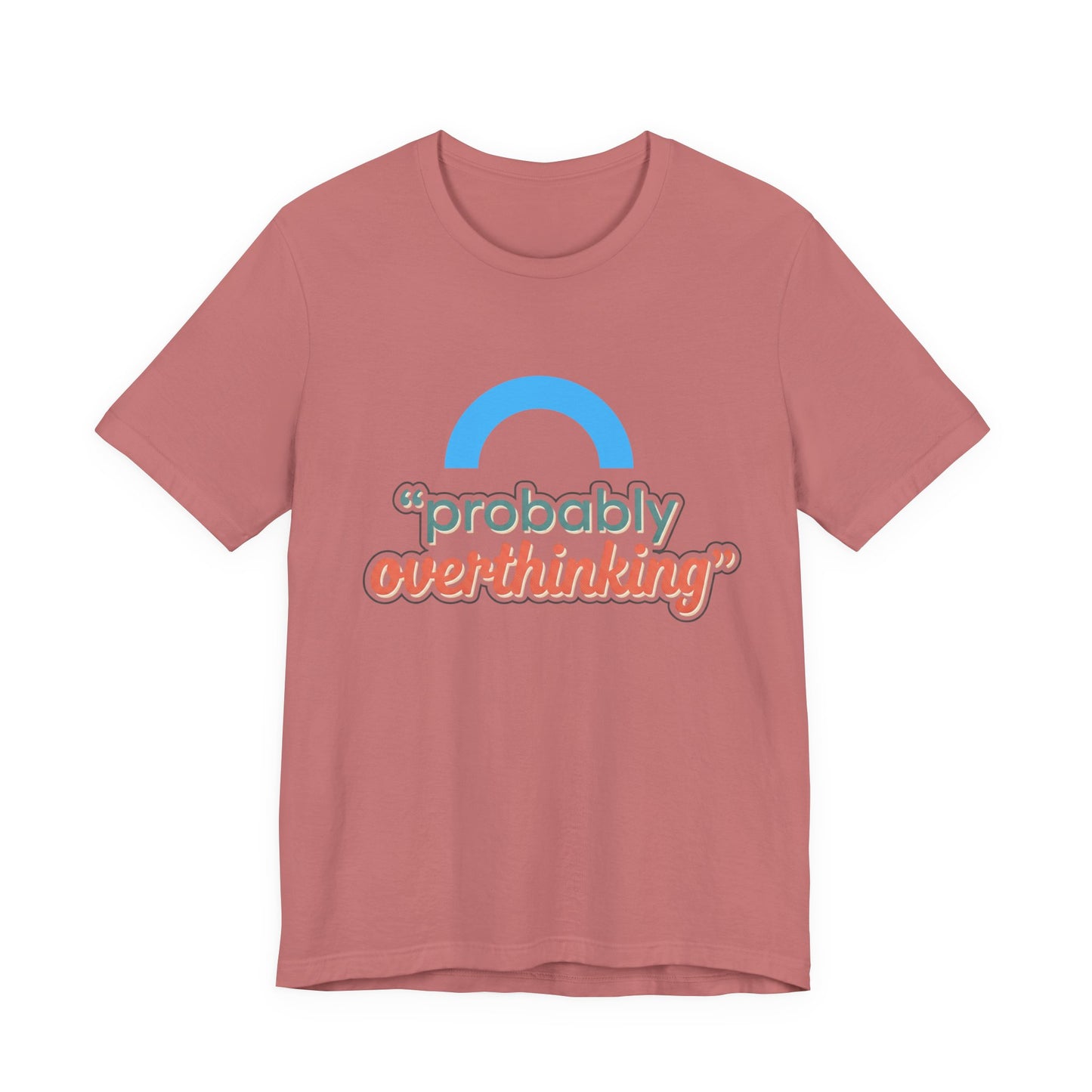 Probably Overthinking Tee