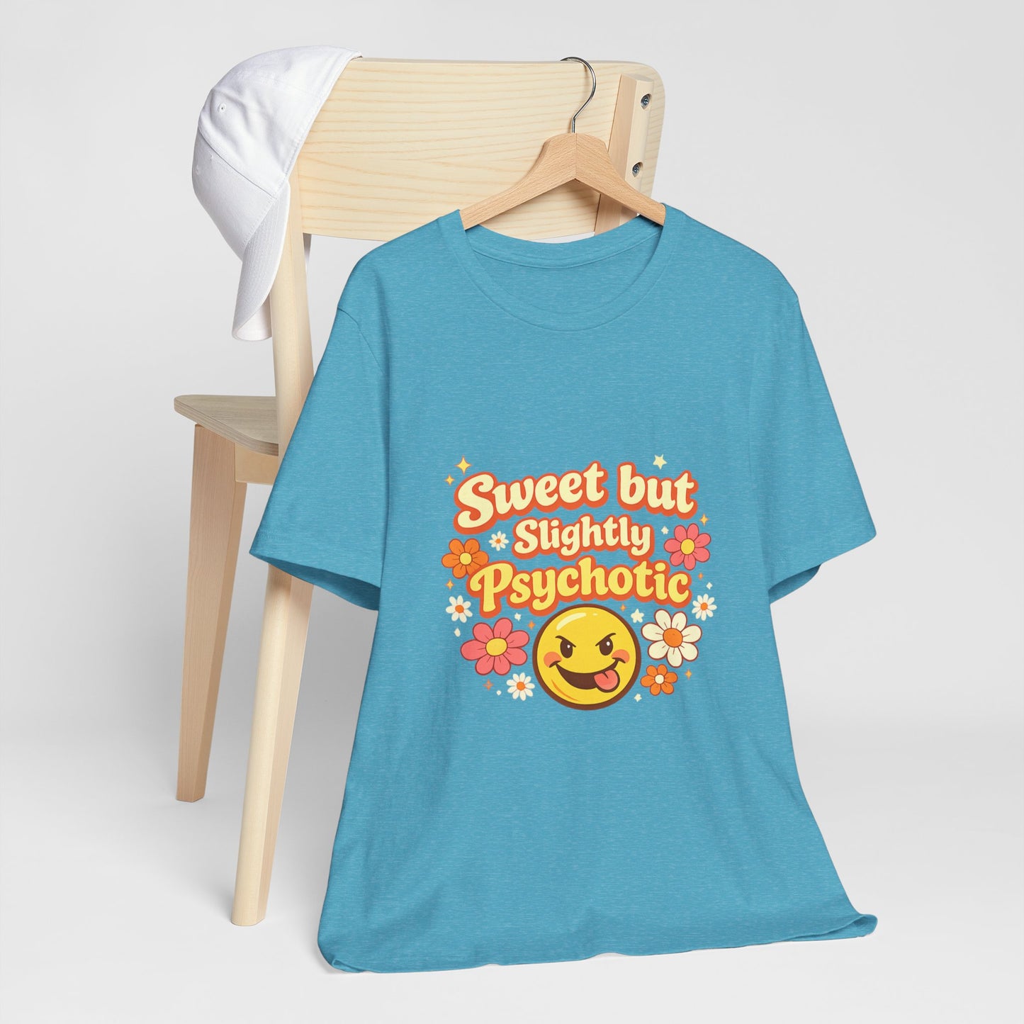 Sweet but Slightly Psychotic Tee