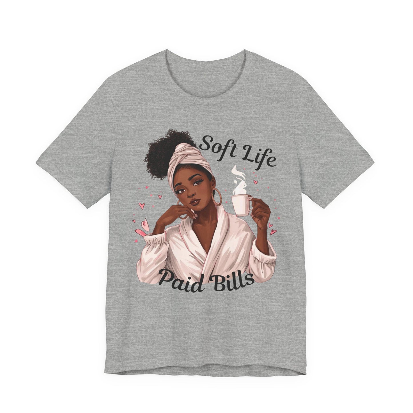 Soft Life Paid Bills Tee | Funny Financial Shirt, Casual Graphic Tee