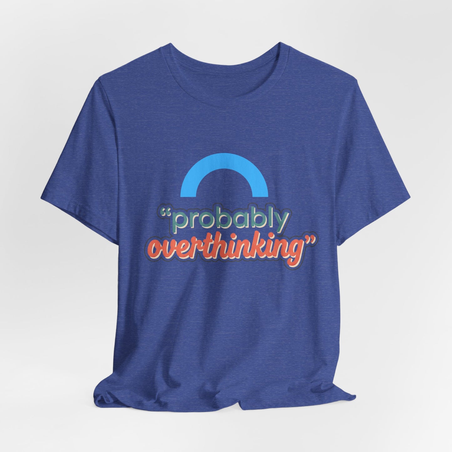 Probably Overthinking Tee
