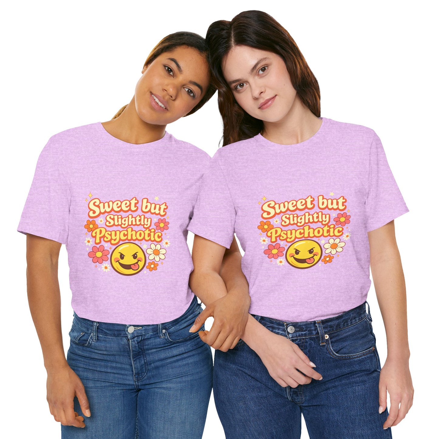 Sweet but Slightly Psychotic Tee