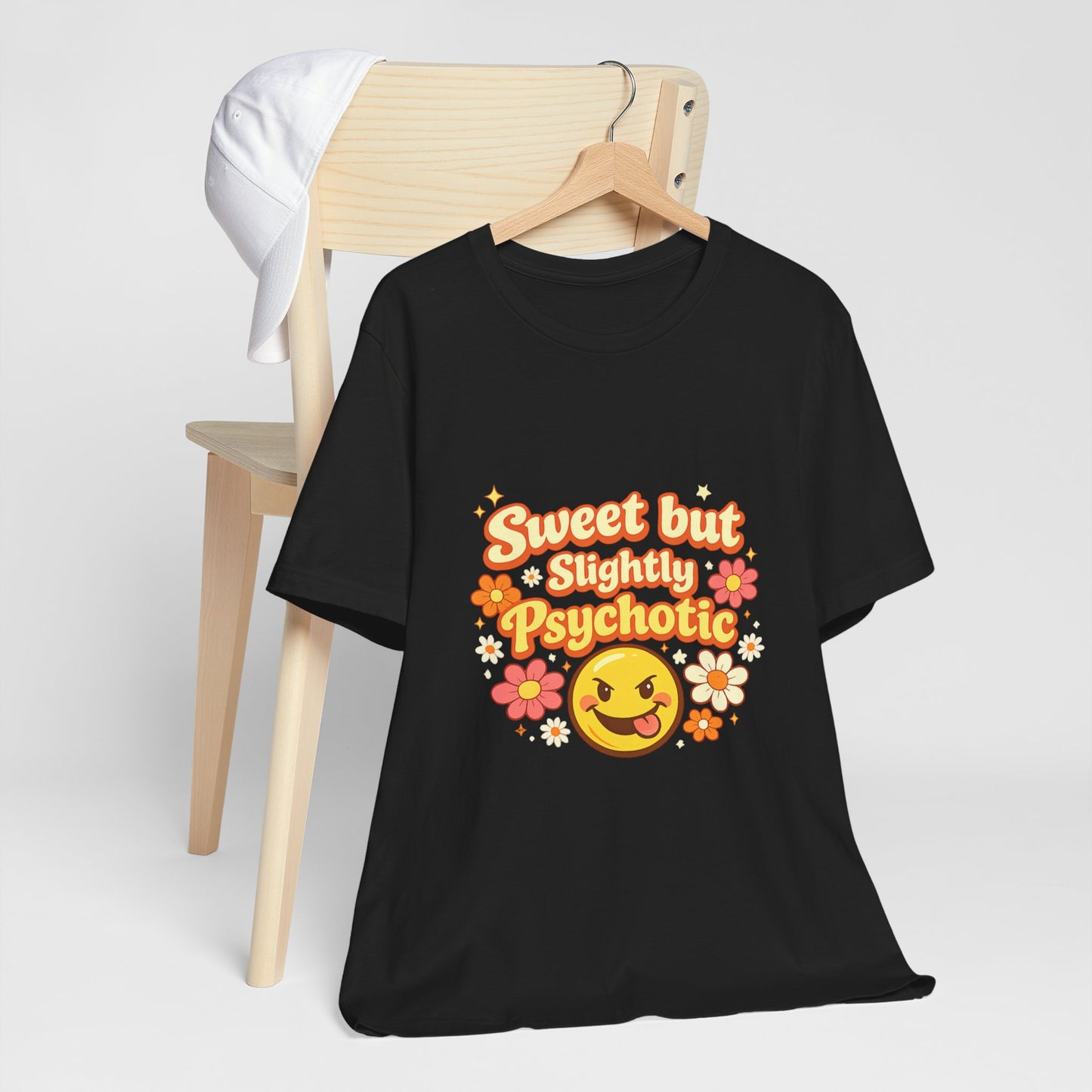 Sweet but Slightly Psychotic Tee