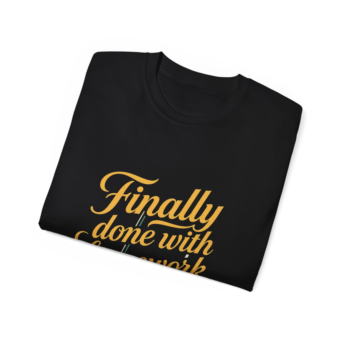 Finally Done With Homework Tee