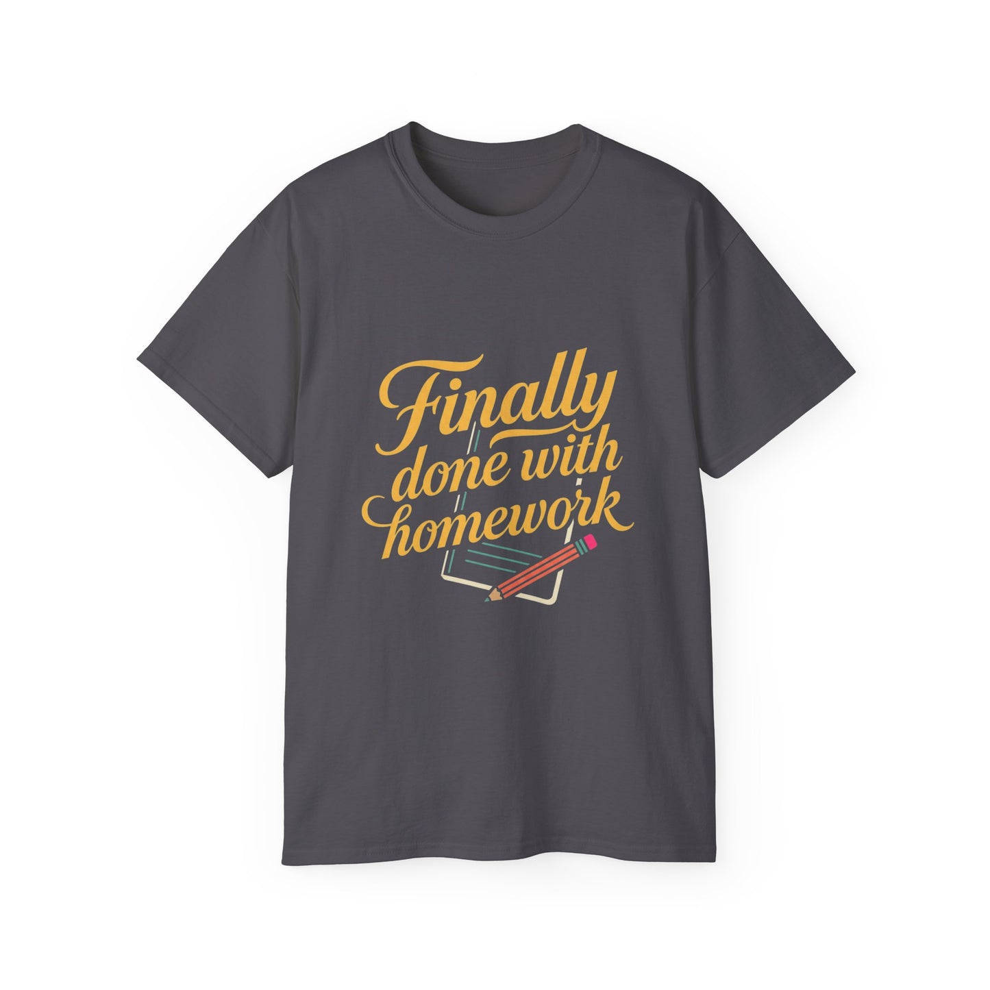 Finally Done With Homework Tee