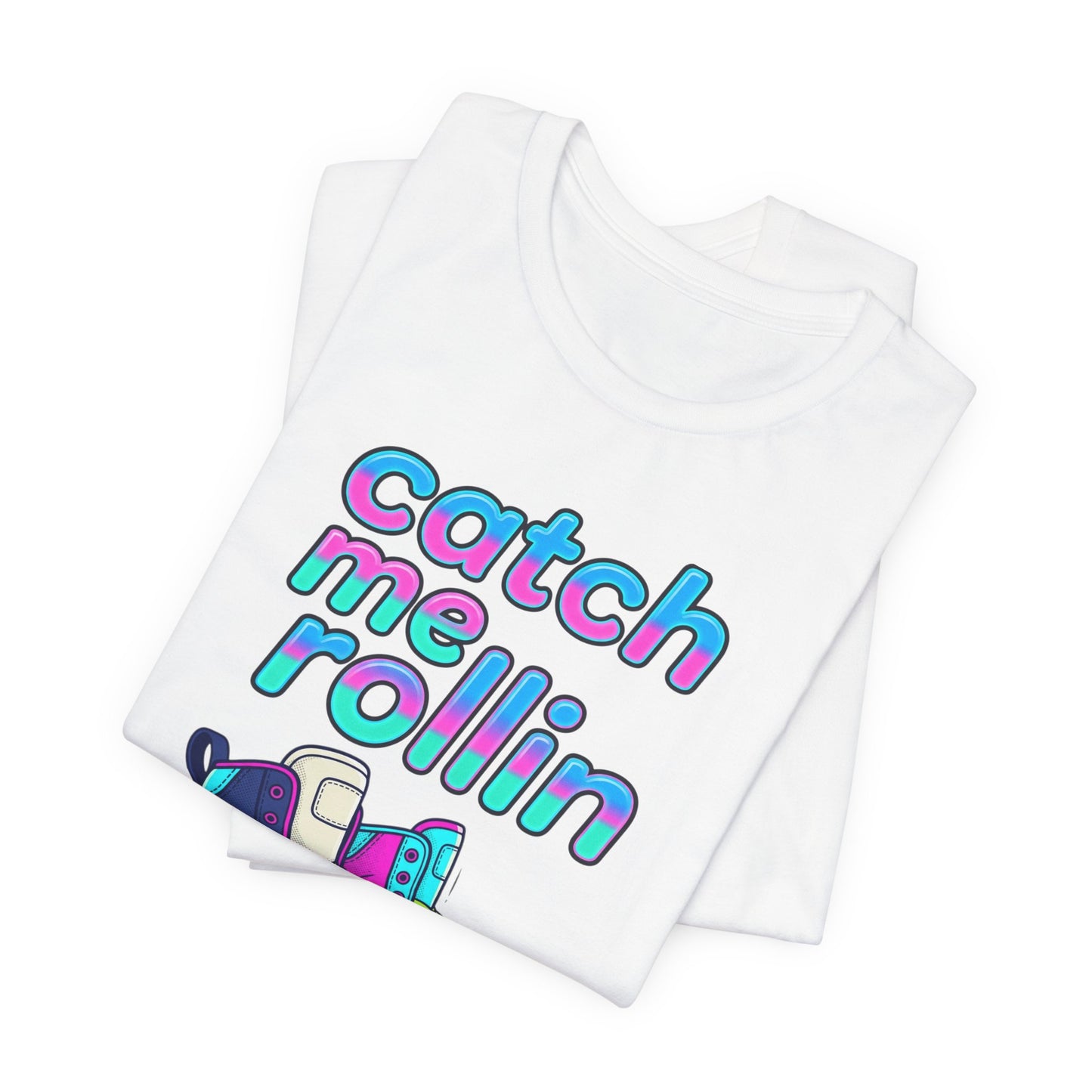 Catch Me Rollin' Tee — Casual Graphic T-Shirt