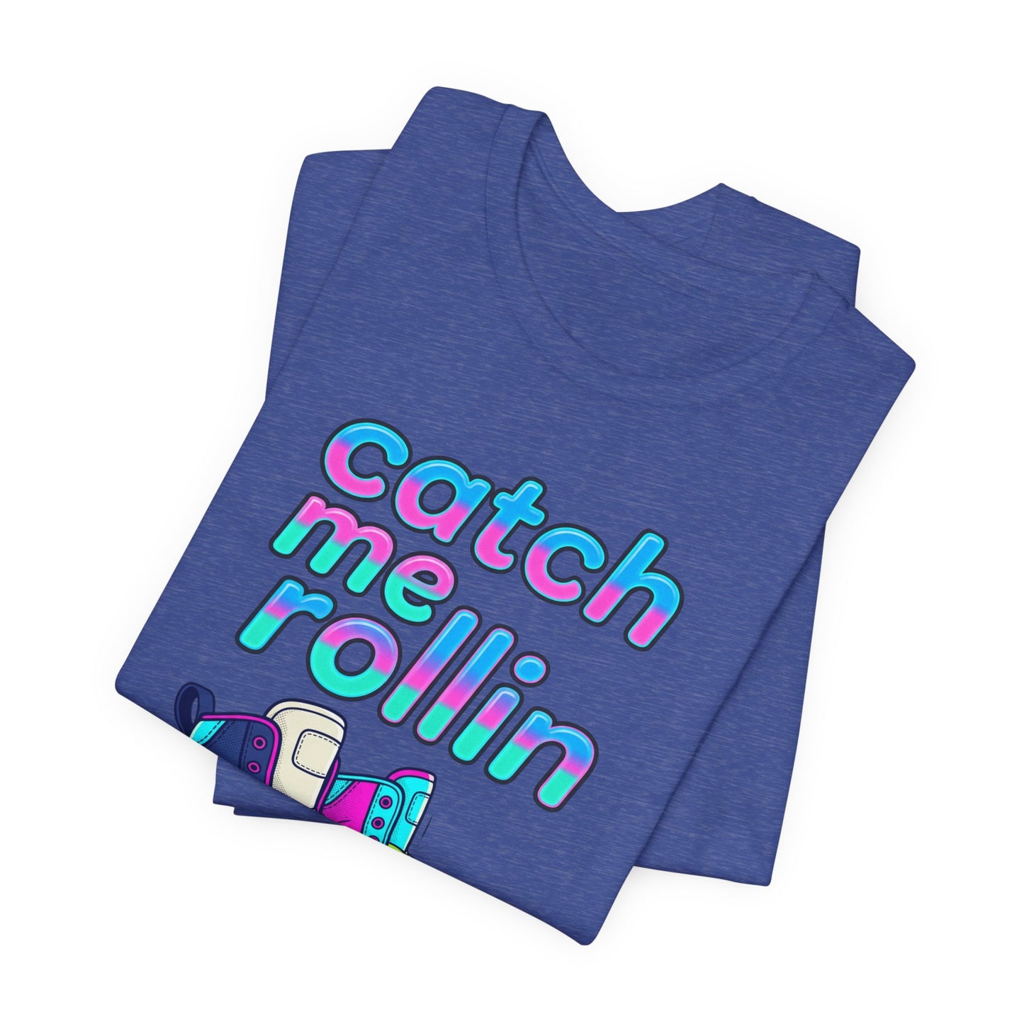 Catch Me Rollin' Tee — Casual Graphic T-Shirt