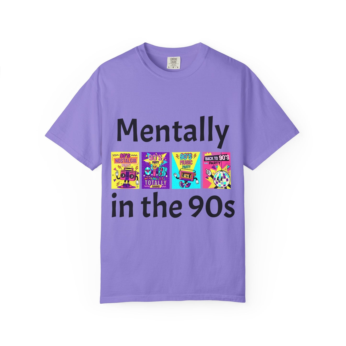 Mentally in the 90s T-Shirt — Retro Nostalgia Tee for 90s Kids