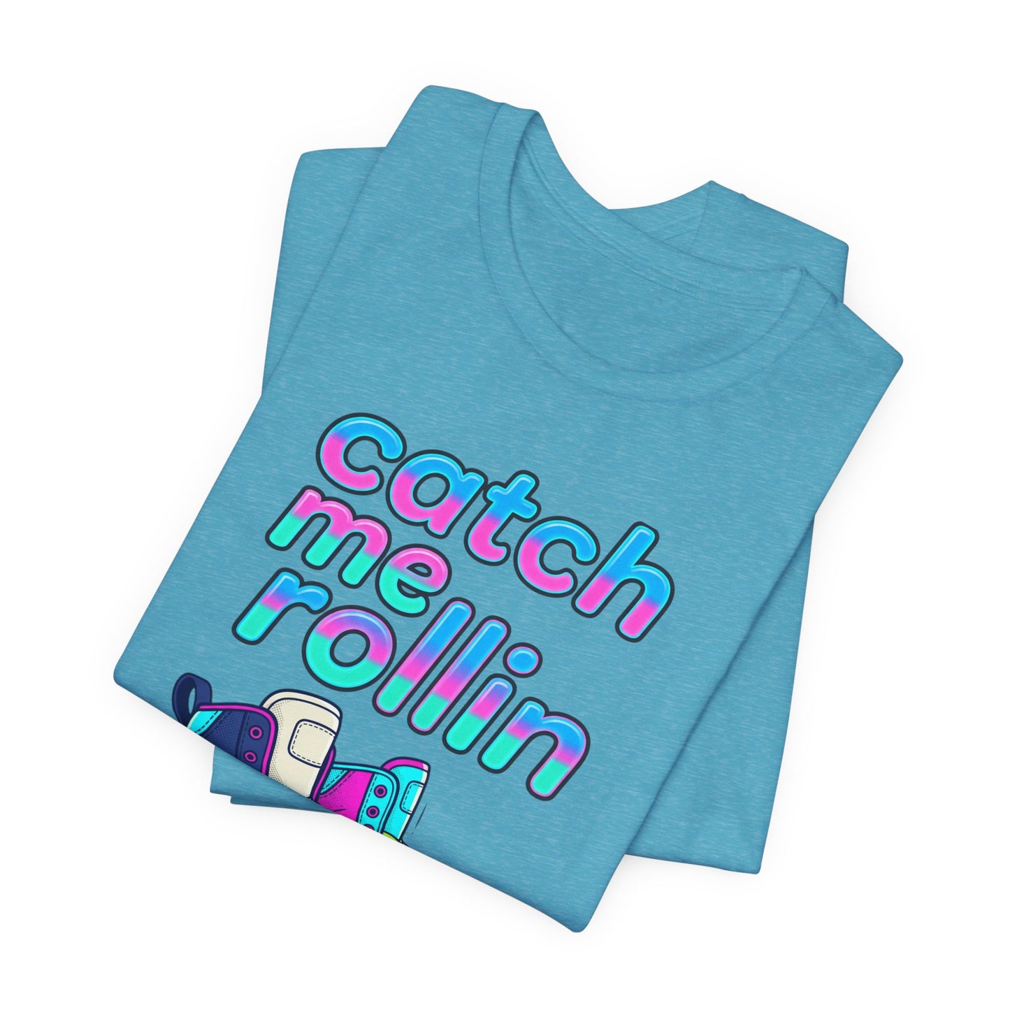 Catch Me Rollin' Tee — Casual Graphic T-Shirt