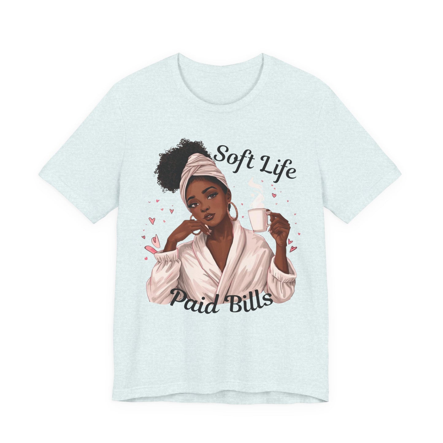 Soft Life Paid Bills Tee | Funny Financial Shirt, Casual Graphic Tee