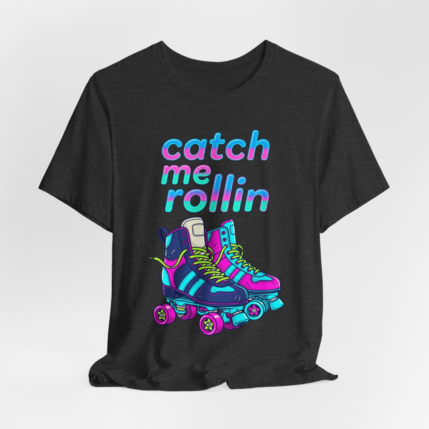 Catch Me Rollin' Tee — Casual Graphic T-Shirt