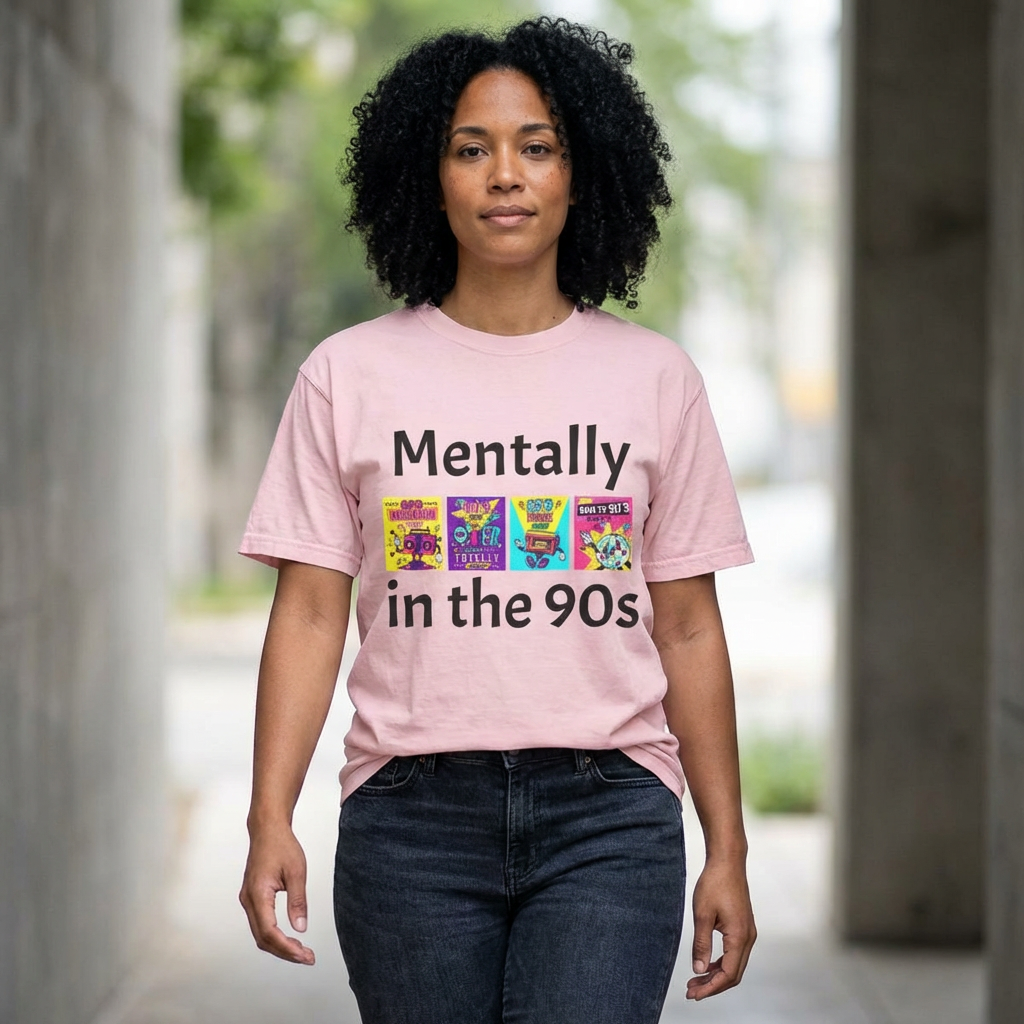 Mentally in the 90s T-Shirt — Retro Nostalgia Tee for 90s Kids