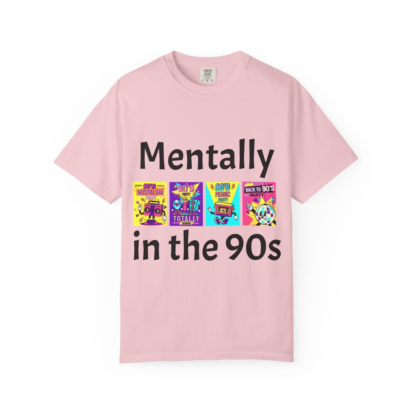Mentally in the 90s T-Shirt — Retro Nostalgia Tee for 90s Kids