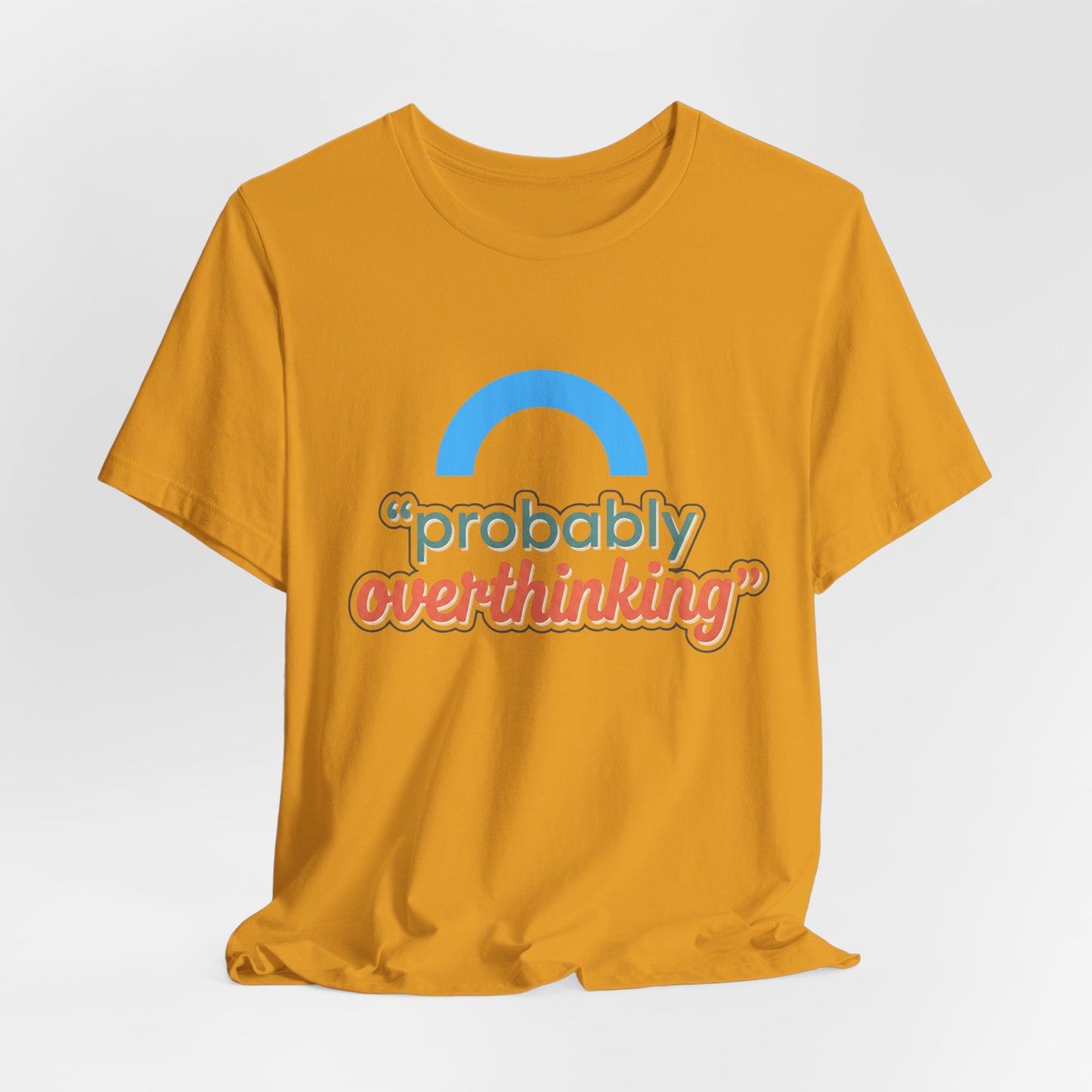 Probably Overthinking Tee