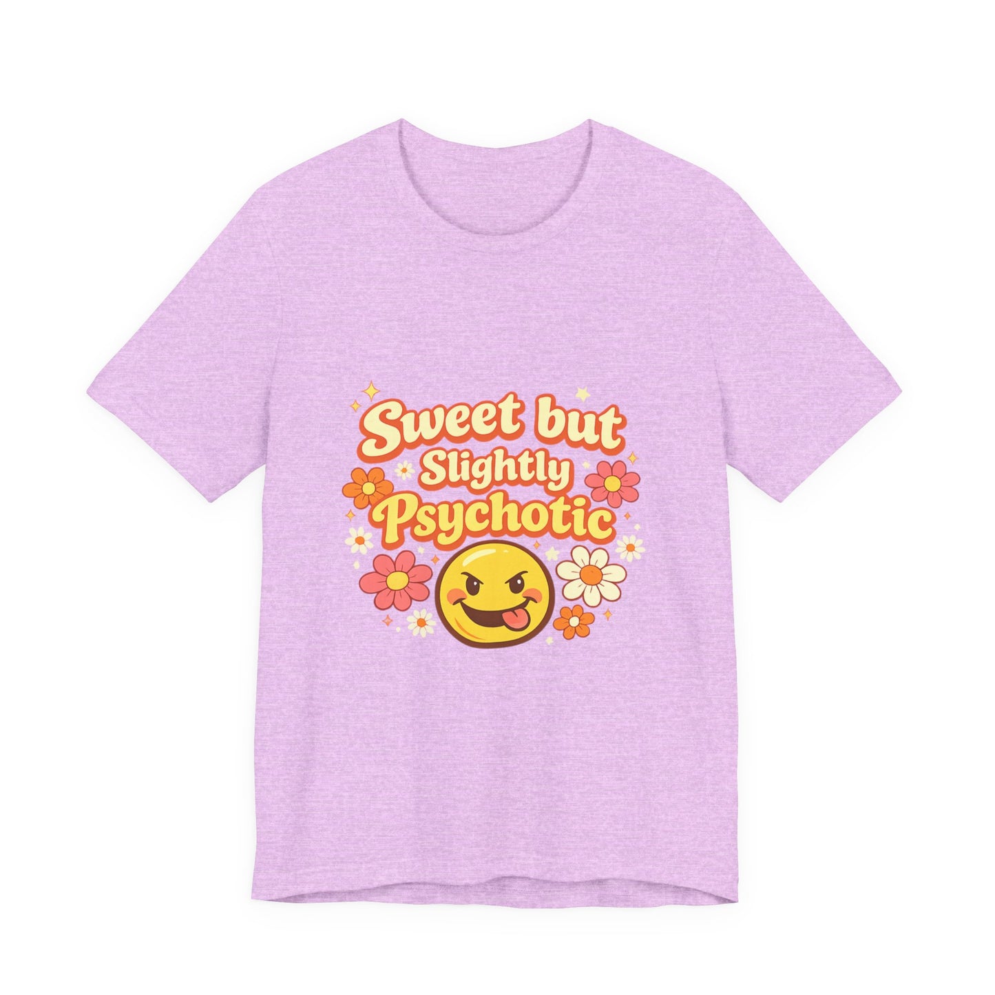 Sweet but Slightly Psychotic Tee