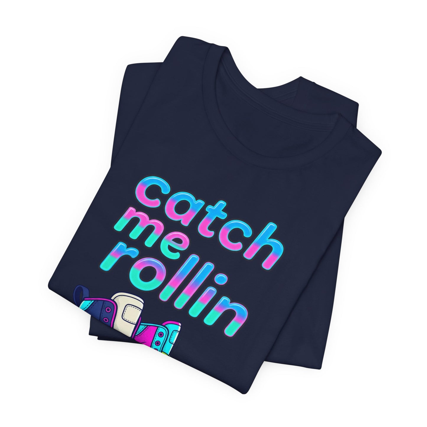 Catch Me Rollin' Tee — Casual Graphic T-Shirt