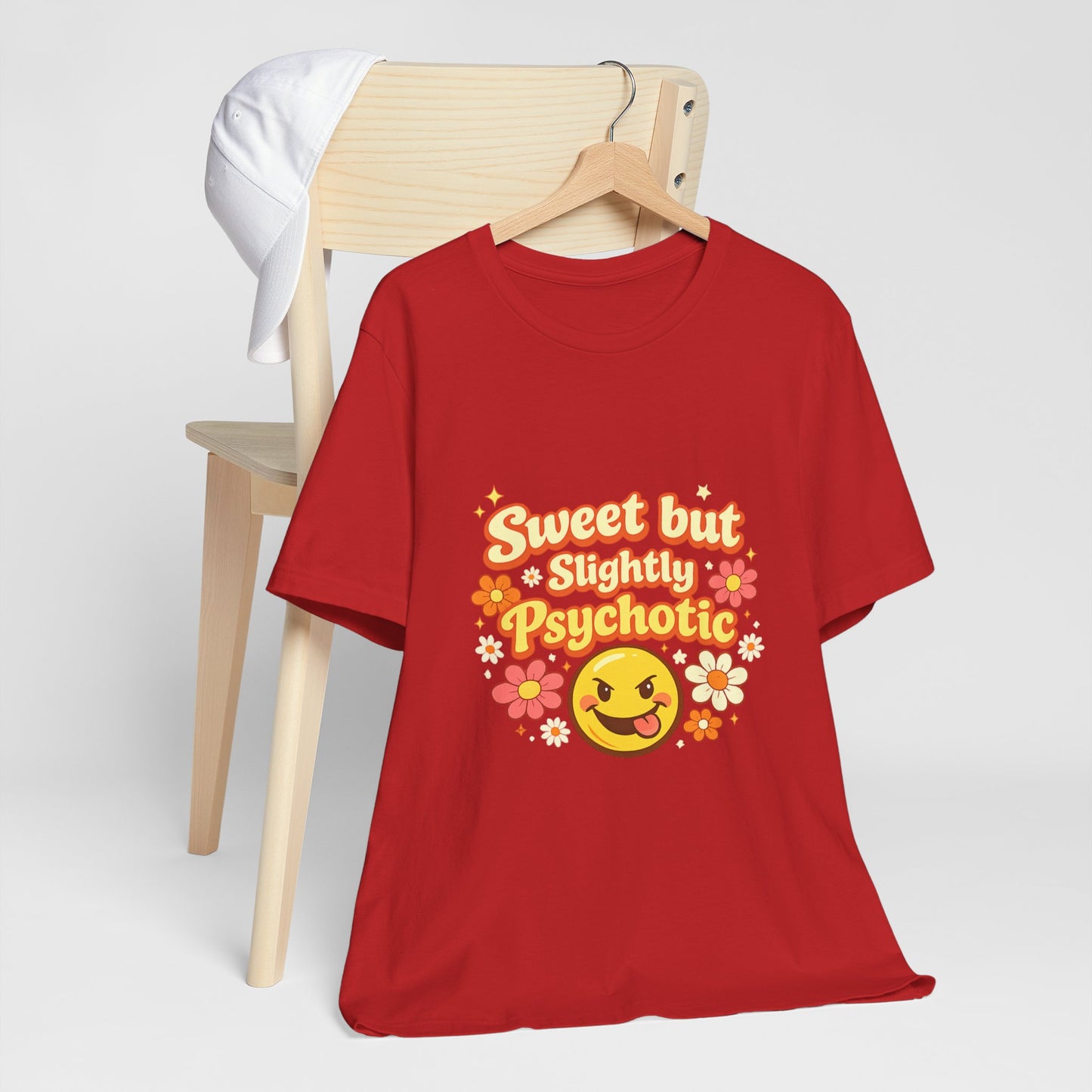 Sweet but Slightly Psychotic Tee