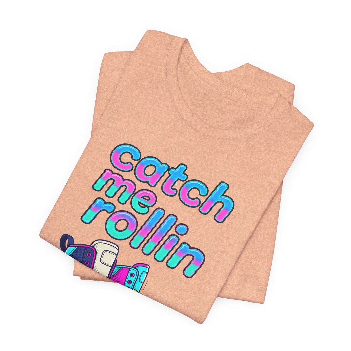 Catch Me Rollin' Tee — Casual Graphic T-Shirt