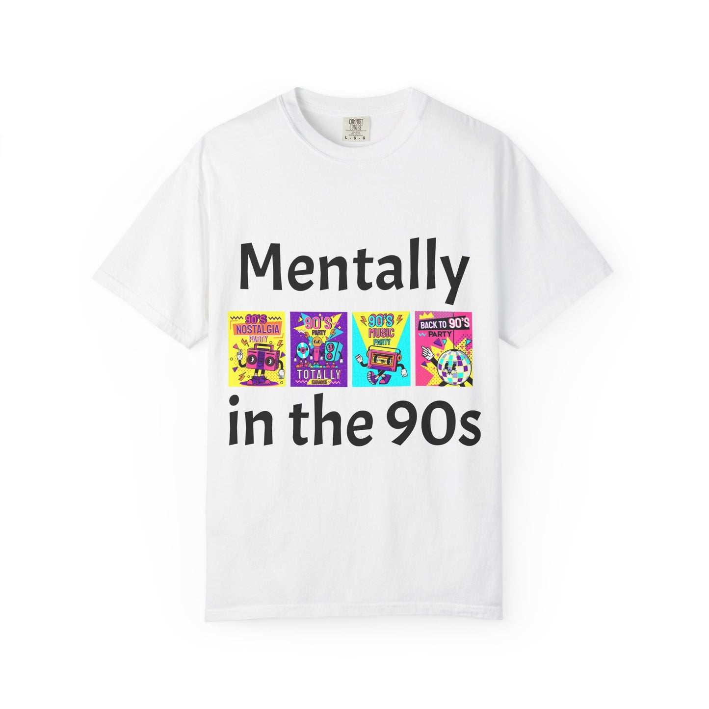 Mentally in the 90s T-Shirt — Retro Nostalgia Tee for 90s Kids