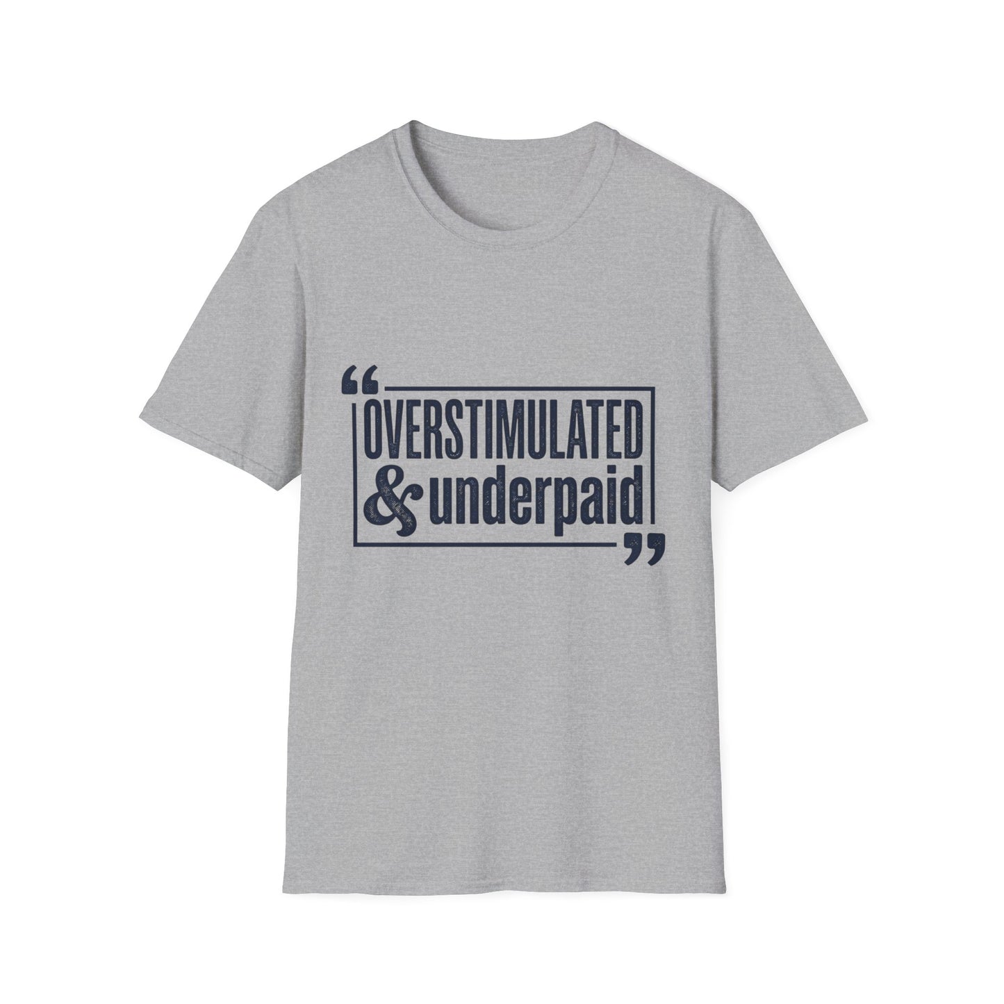 Overstimulated & Underpaid T-Shirt — Burnout Humor Graphic Tee