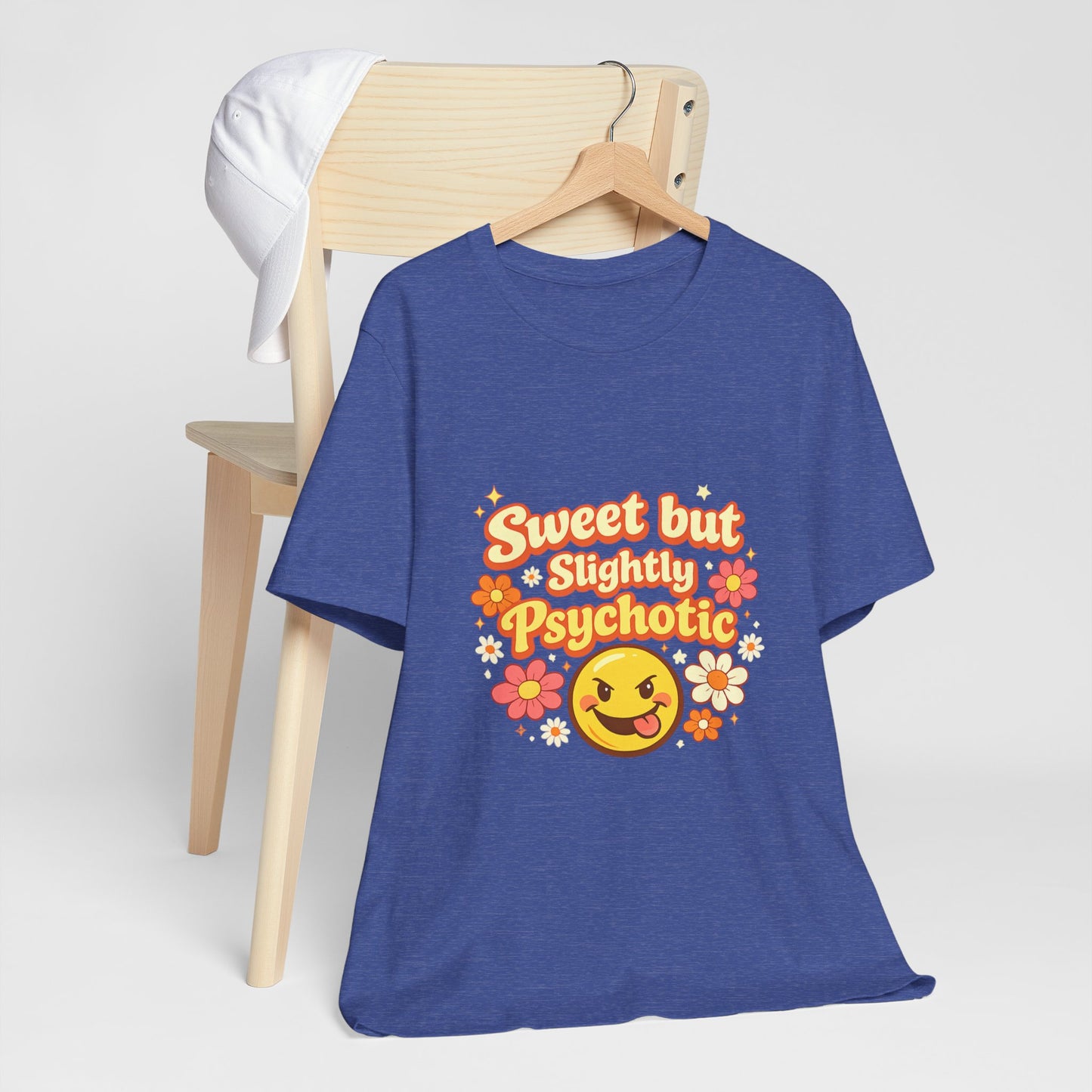 Sweet but Slightly Psychotic Tee