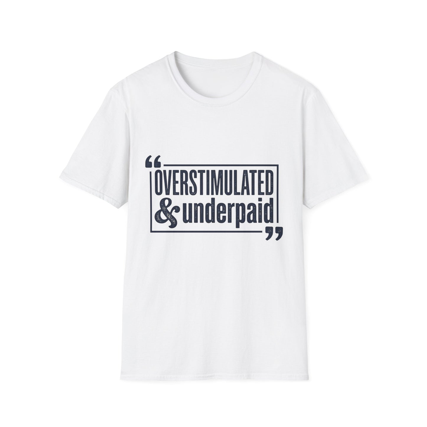 Overstimulated & Underpaid T-Shirt — Burnout Humor Graphic Tee
