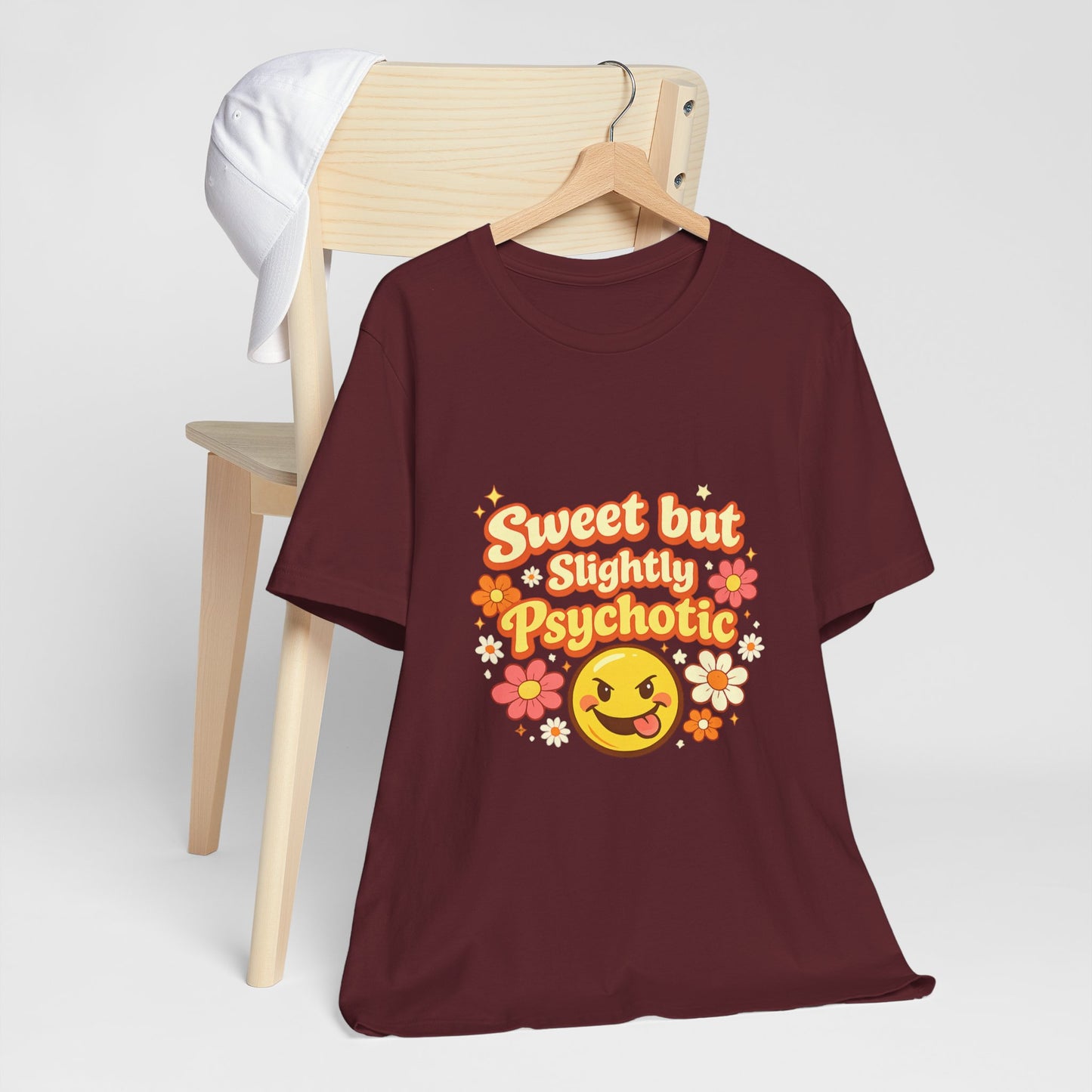 Sweet but Slightly Psychotic Tee
