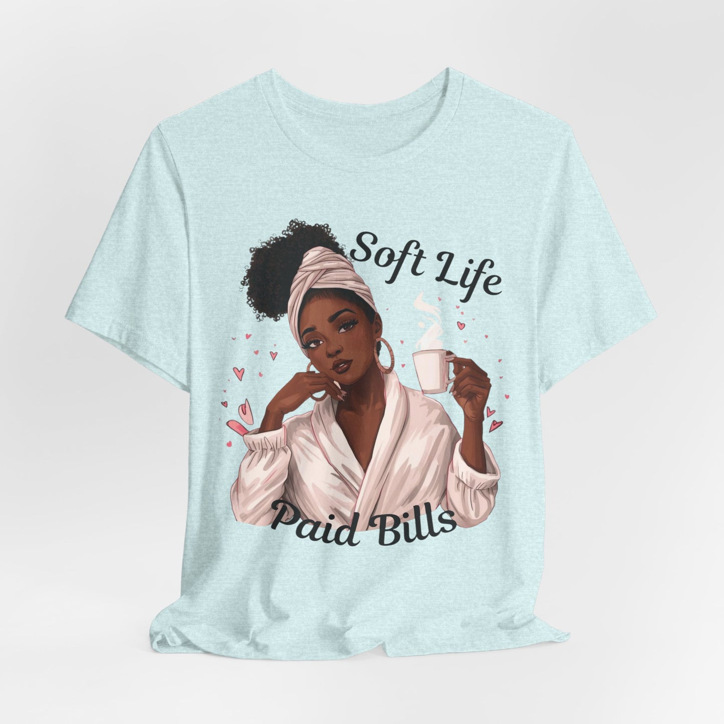 Soft Life Paid Bills Tee | Funny Financial Shirt, Casual Graphic Tee