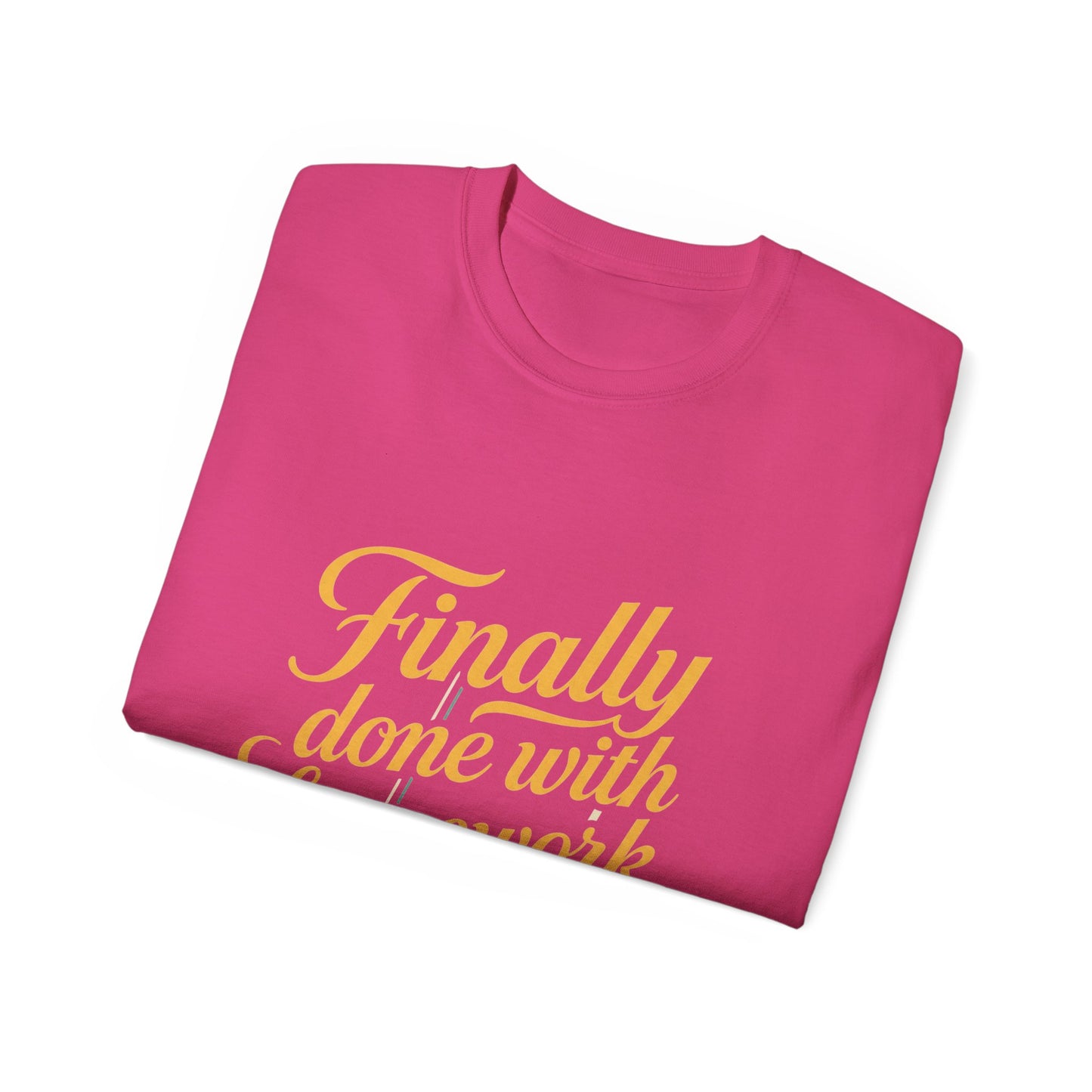 Finally Done With Homework Tee