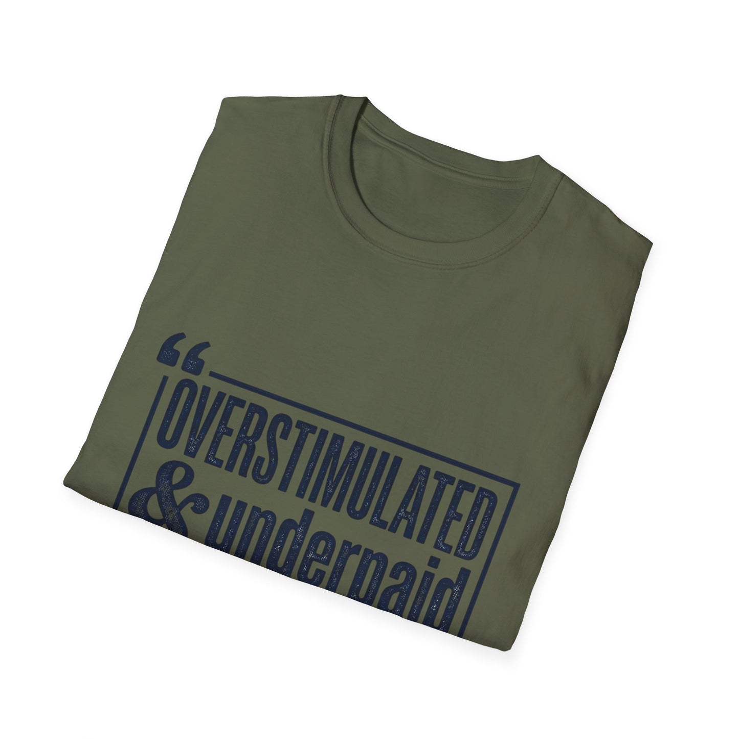 Overstimulated & Underpaid T-Shirt — Burnout Humor Graphic Tee