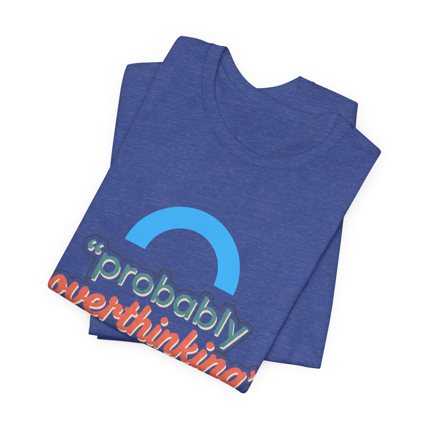 Probably Overthinking Tee