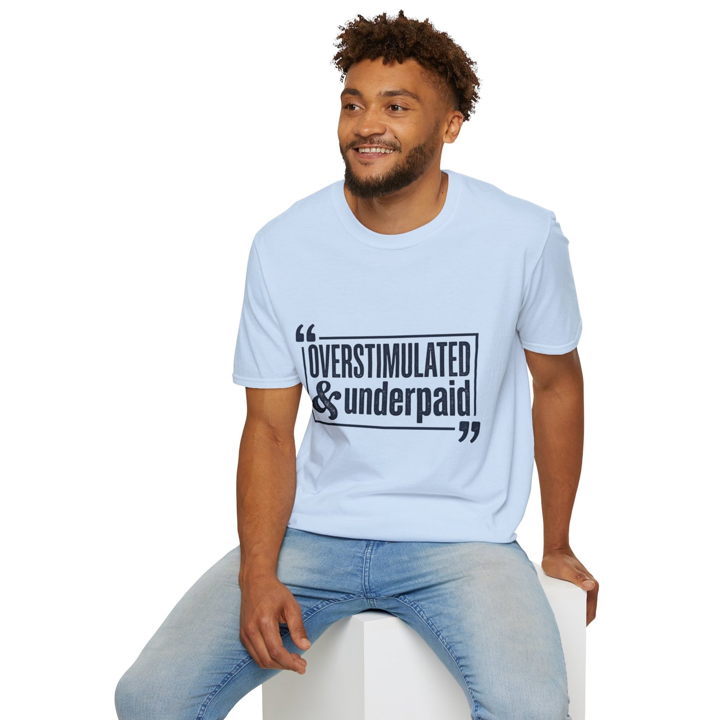 Overstimulated & Underpaid T-Shirt — Burnout Humor Graphic Tee