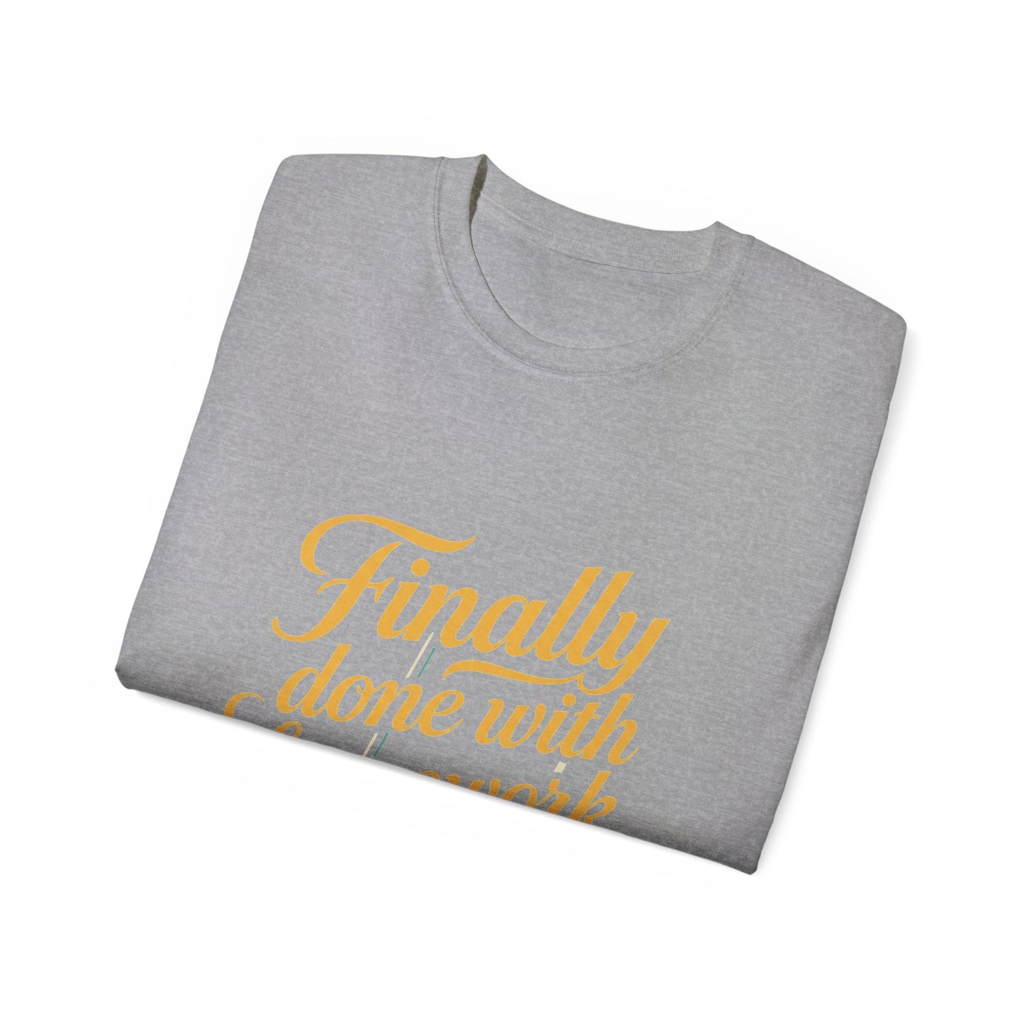 Finally Done With Homework Tee