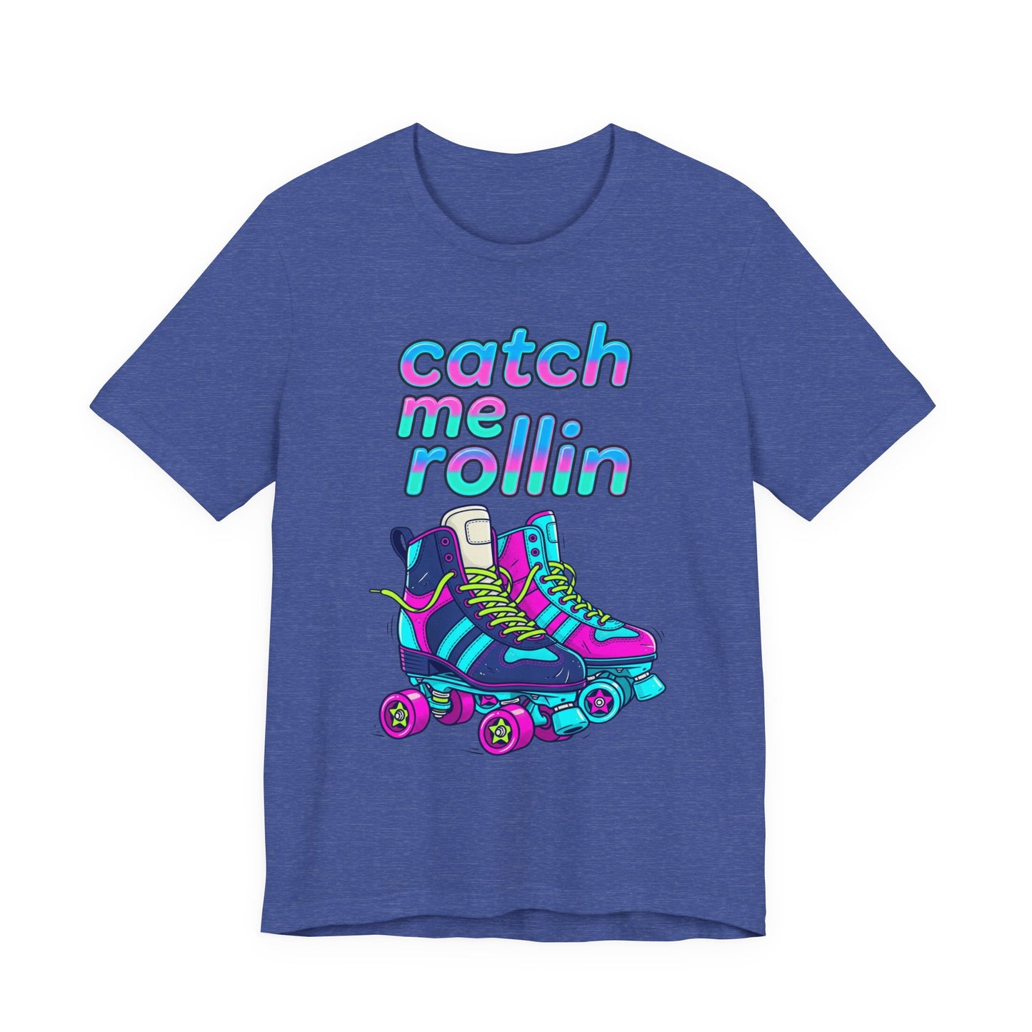 Catch Me Rollin' Tee — Casual Graphic T-Shirt