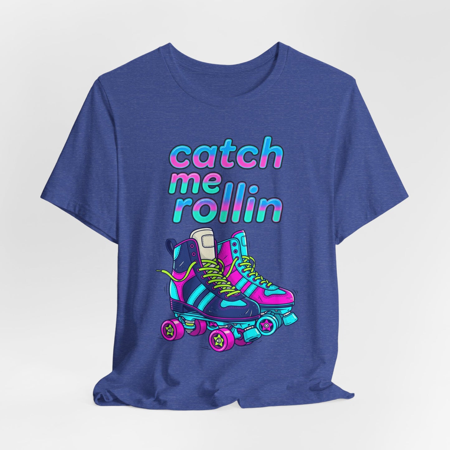 Catch Me Rollin' Tee — Casual Graphic T-Shirt