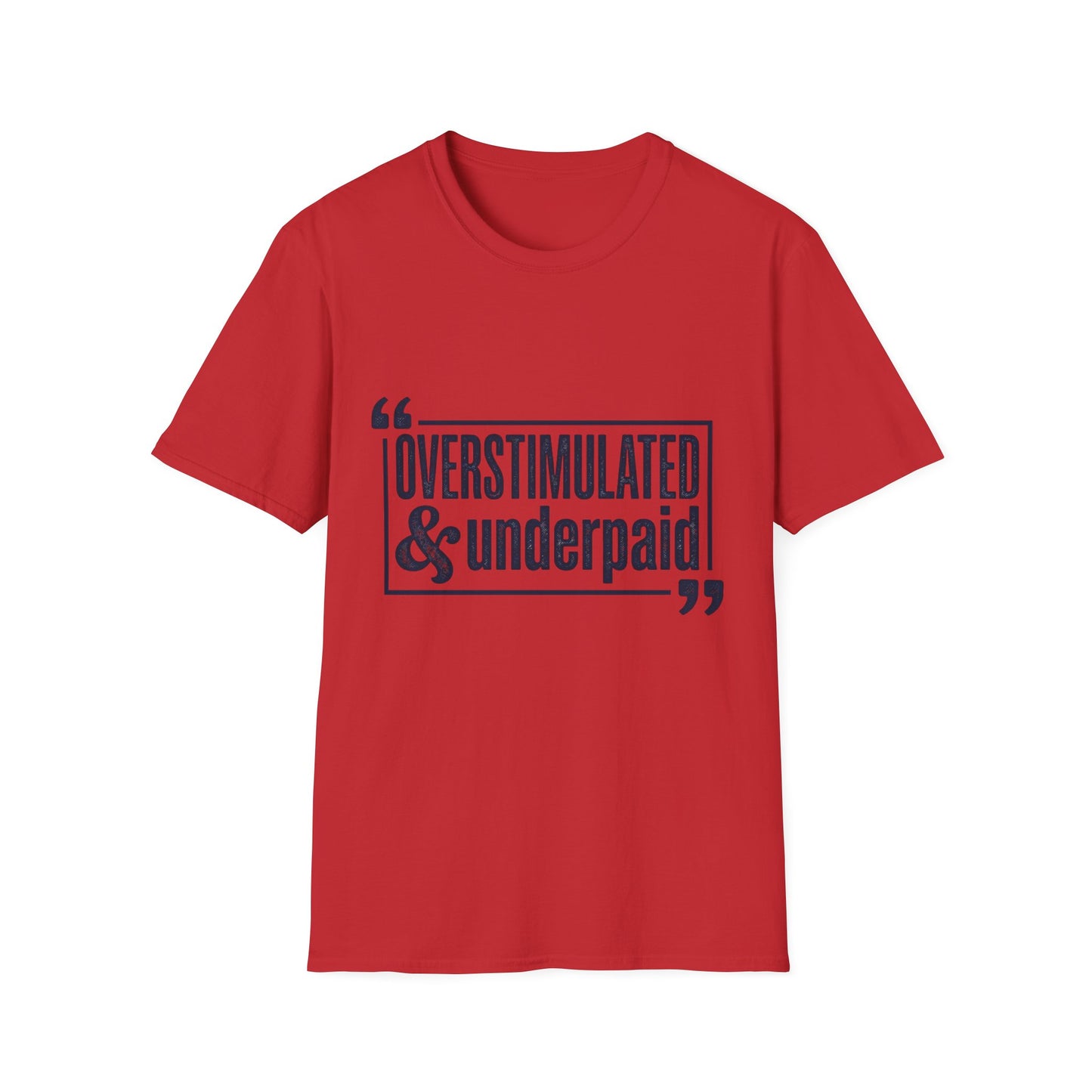 Overstimulated & Underpaid T-Shirt — Burnout Humor Graphic Tee