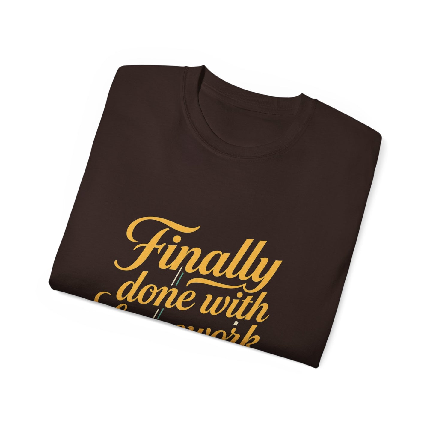 Finally Done With Homework Tee
