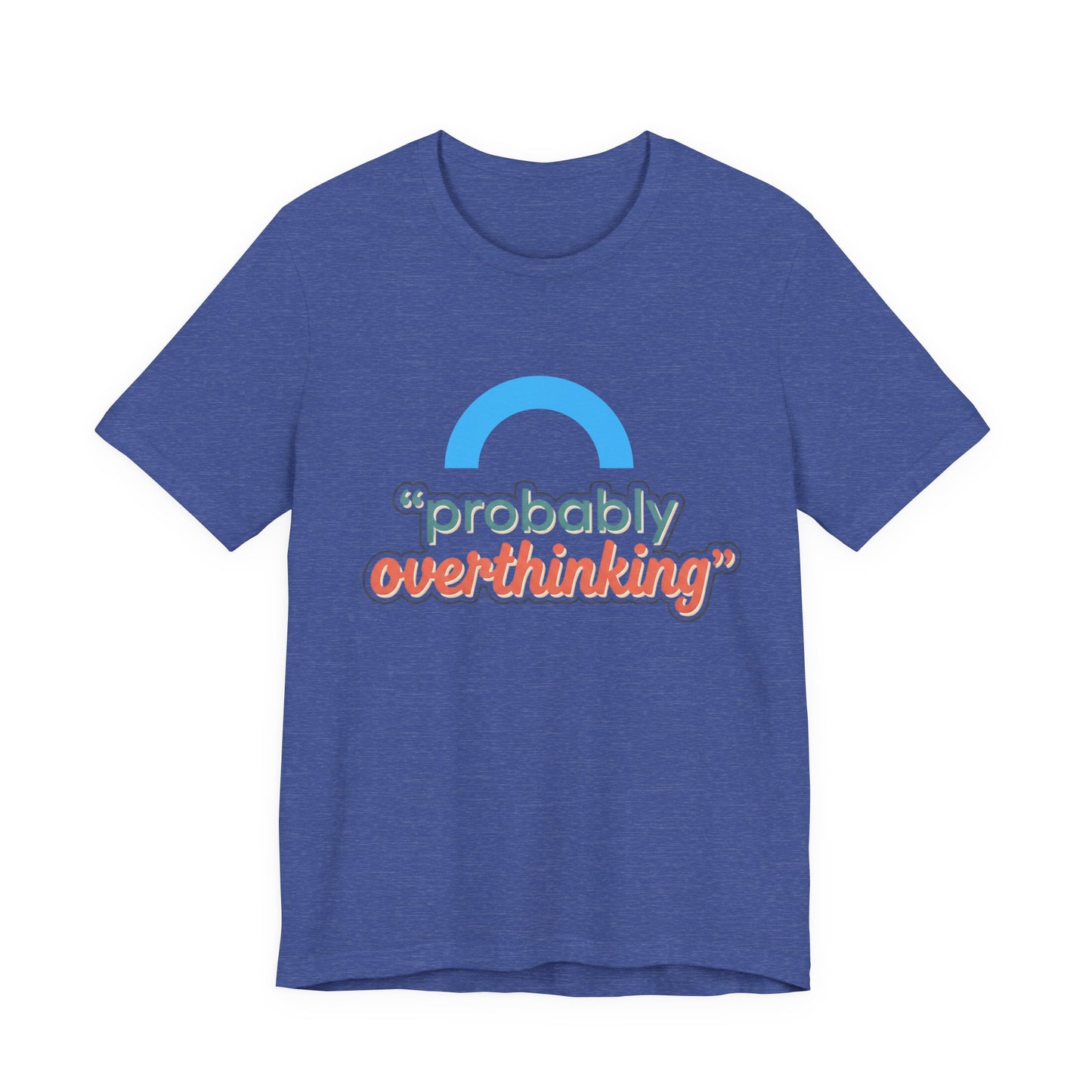 Probably Overthinking Tee