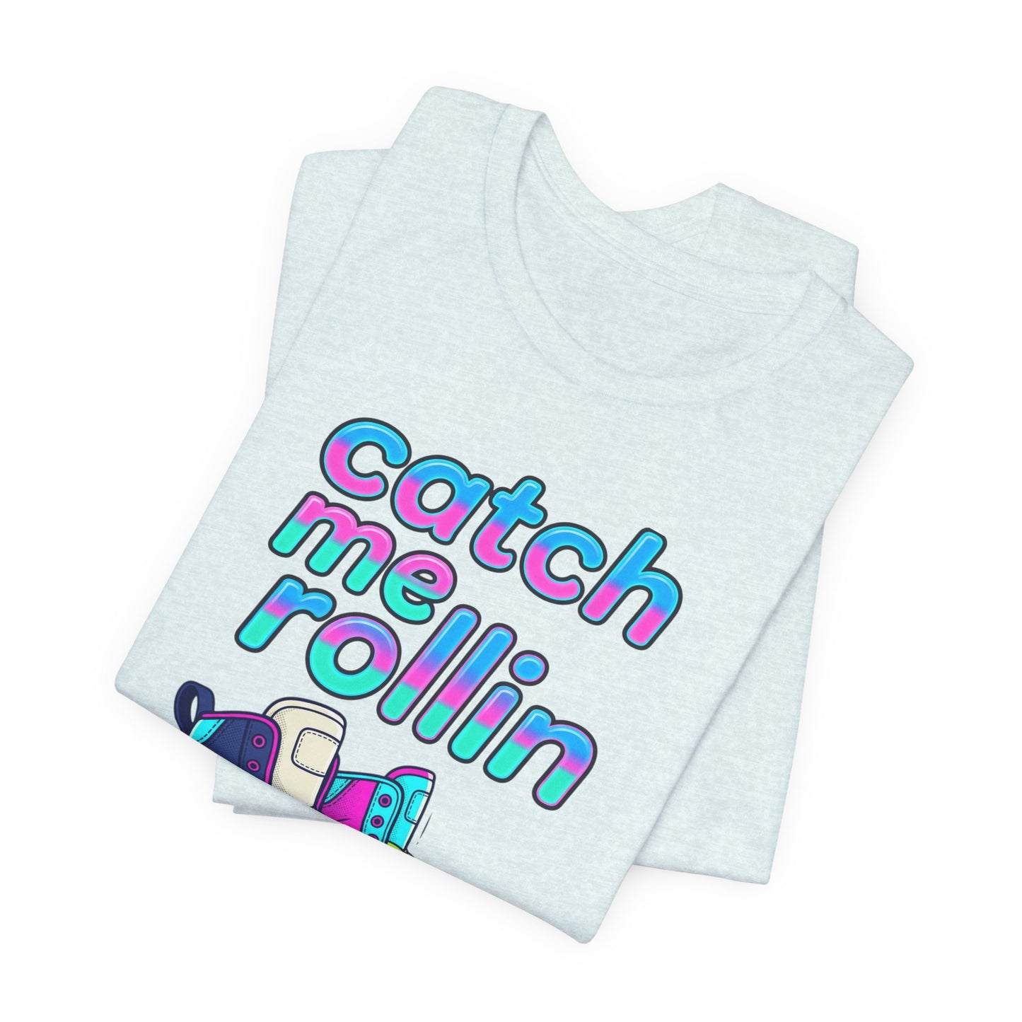Catch Me Rollin' Tee — Casual Graphic T-Shirt