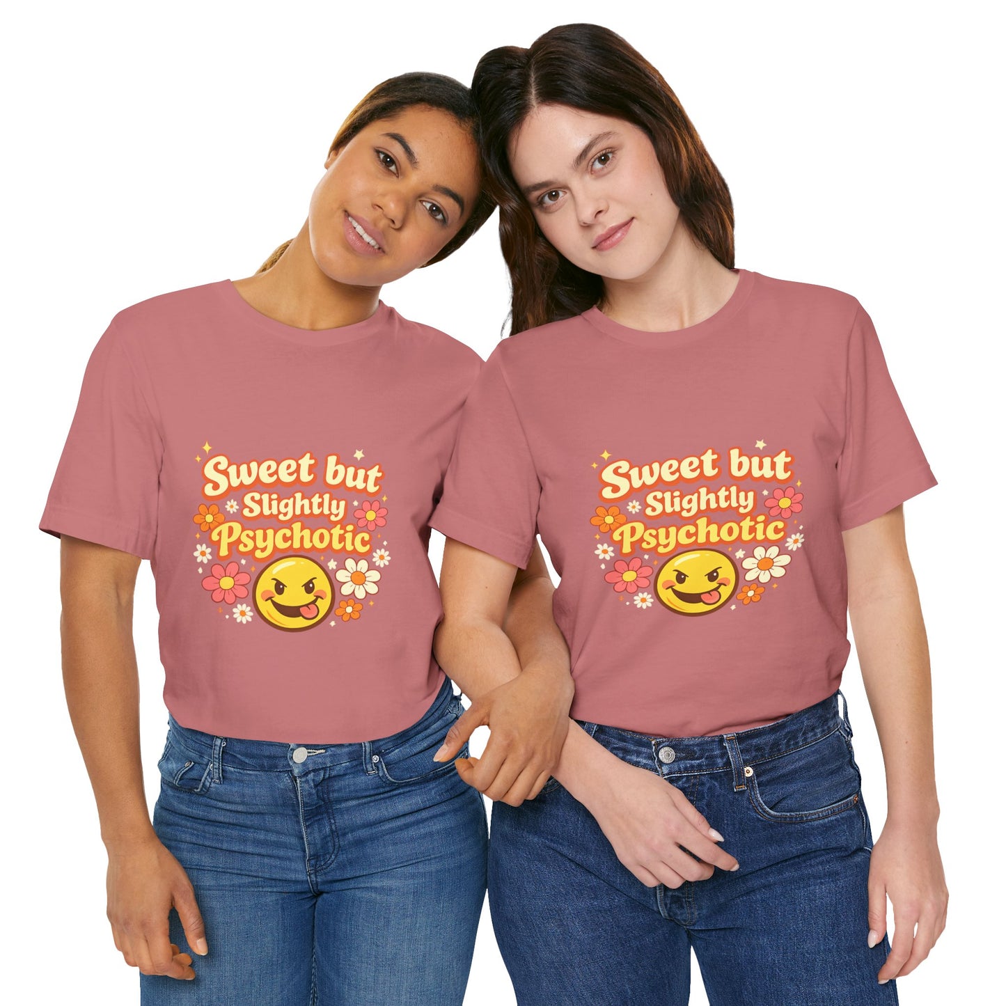 Sweet but Slightly Psychotic Tee