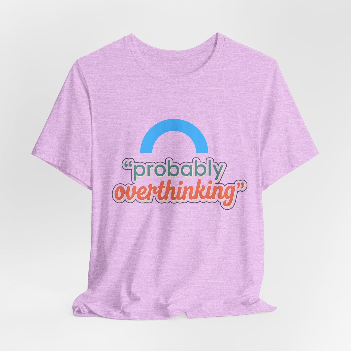 Probably Overthinking Tee