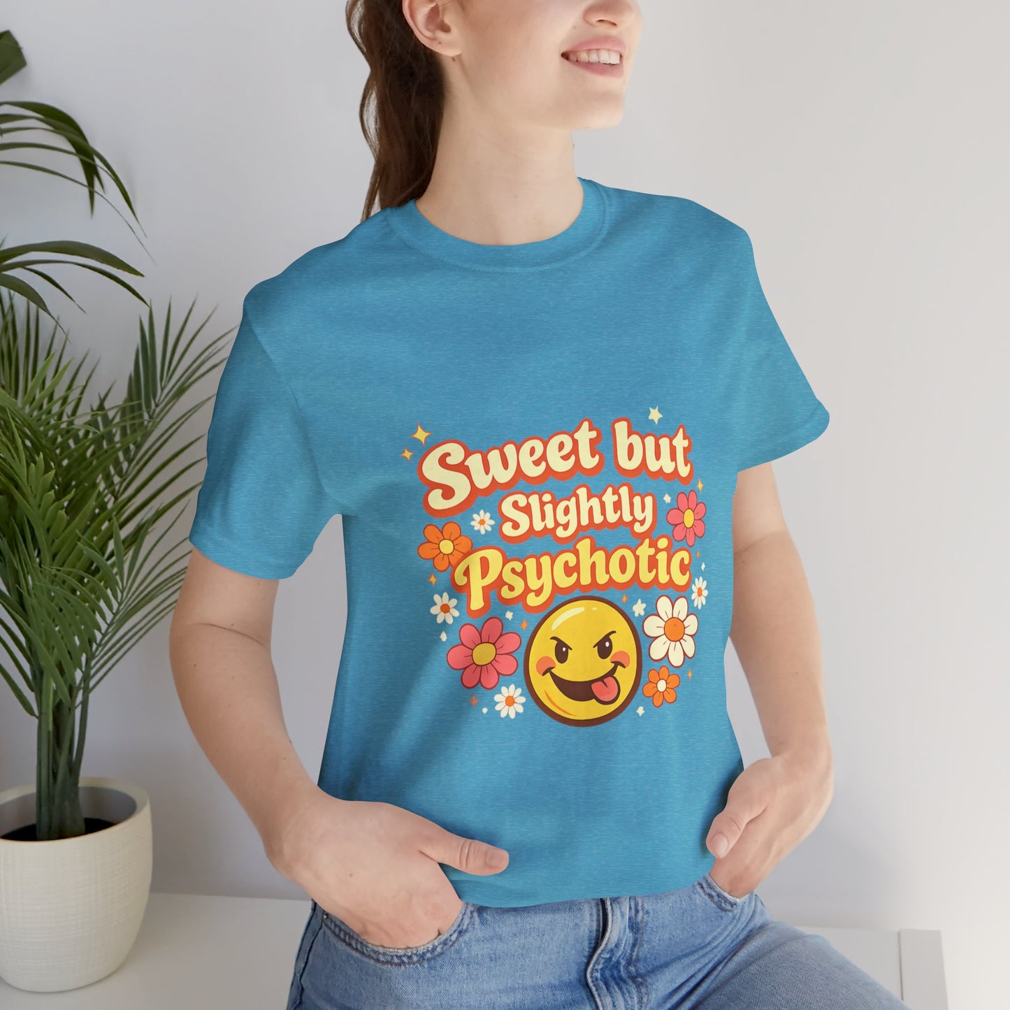 Sweet but Slightly Psychotic Tee