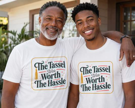 "The Tassel Was Worth The Hassle" Graduation Tee